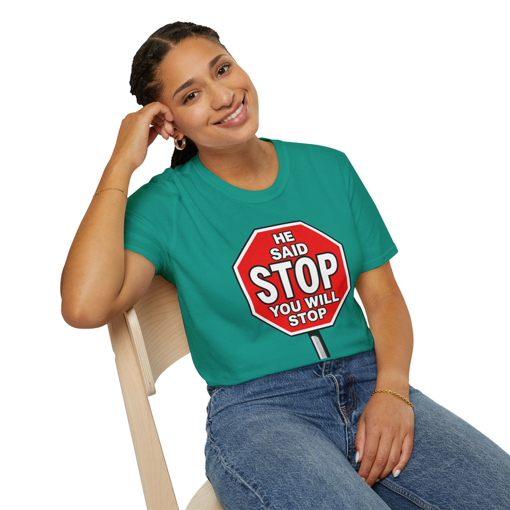 He Said Stop T-Shirt - Consent Awareness