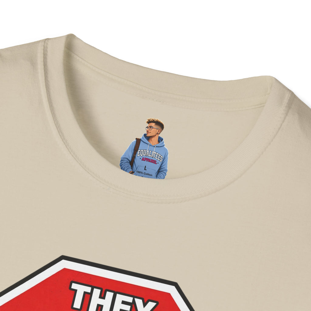 They Said Stop You Will Stop T-Shirt - Consent Awareness