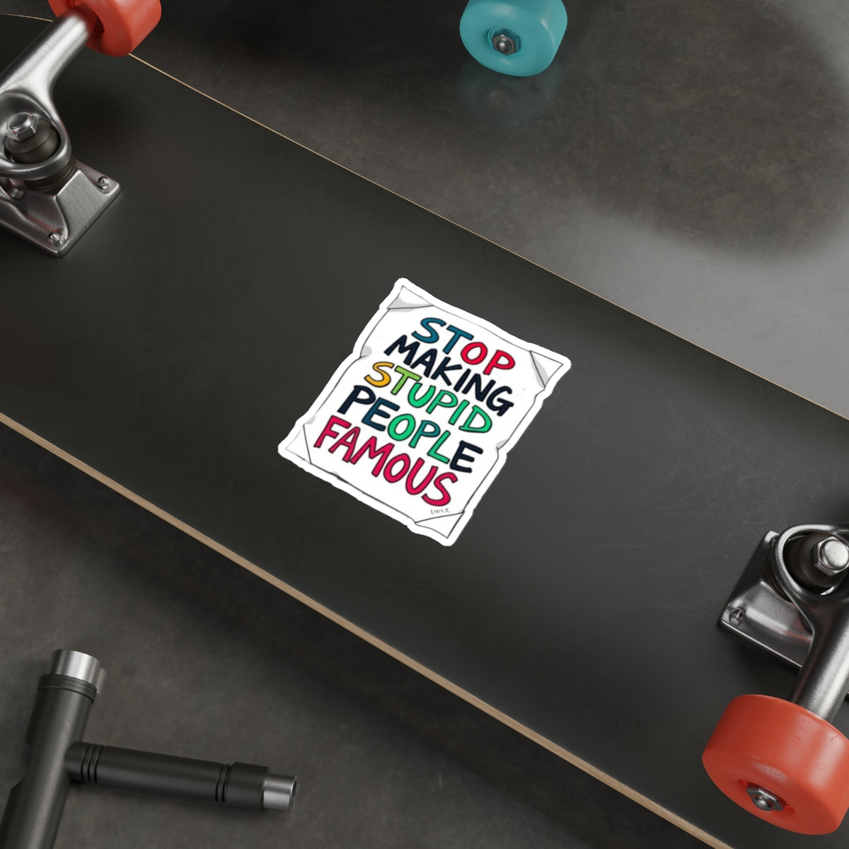 Stop Making Stupid People Famous Sticker - EqualiTees.Me