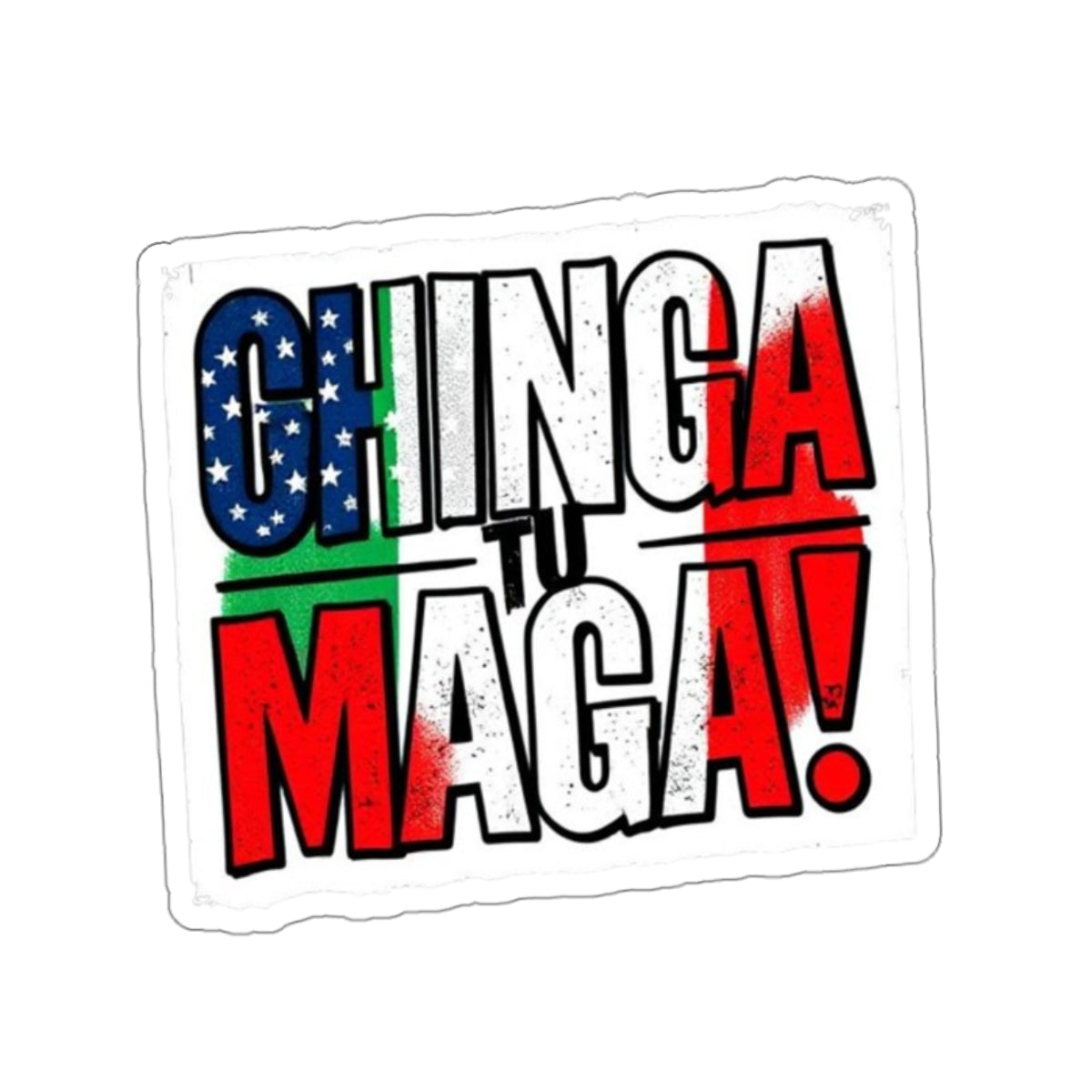 CHINGA TU MAGA! Die-Cut Sticker - EqualiTees.Me