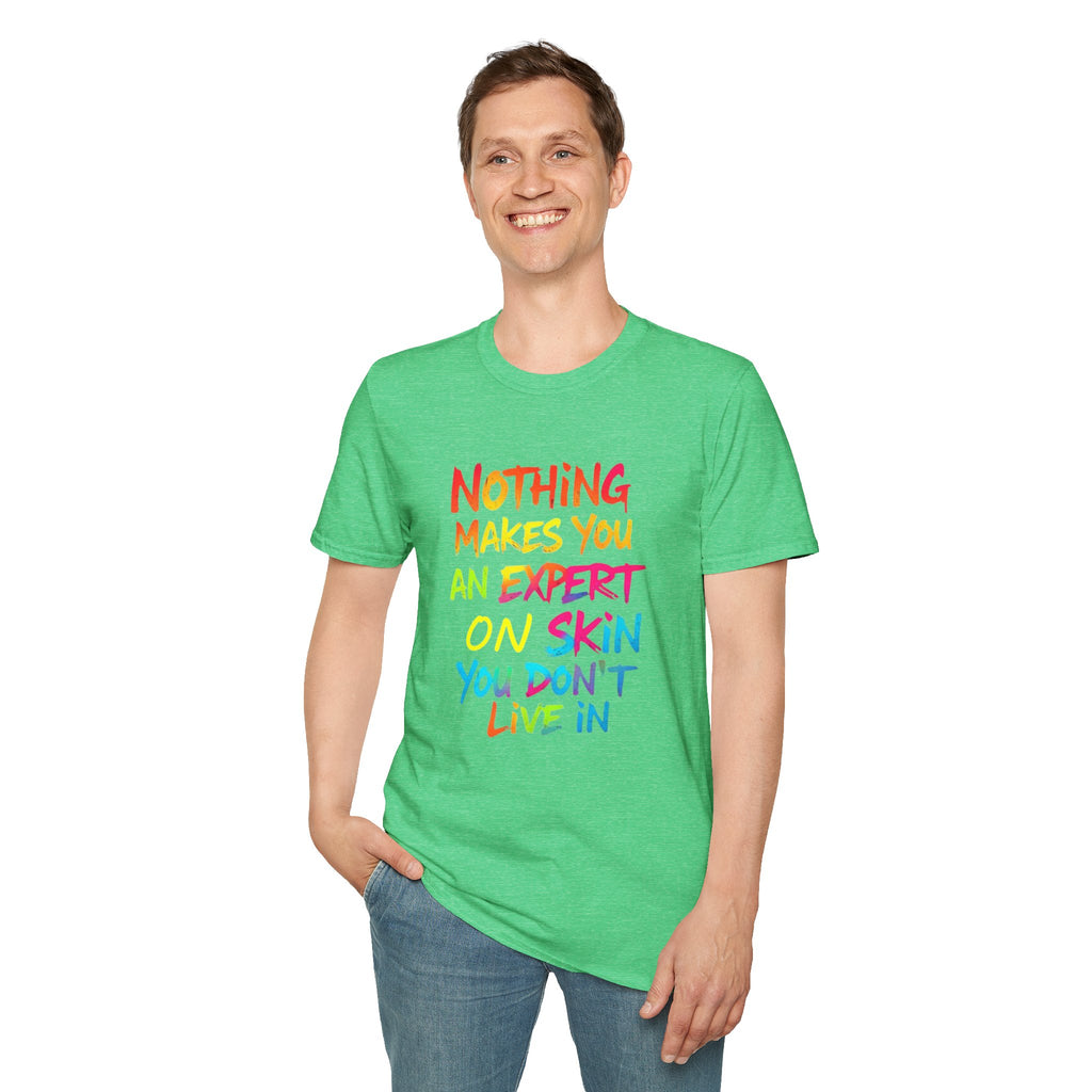 Nothing Makes You An Expert T-Shirt