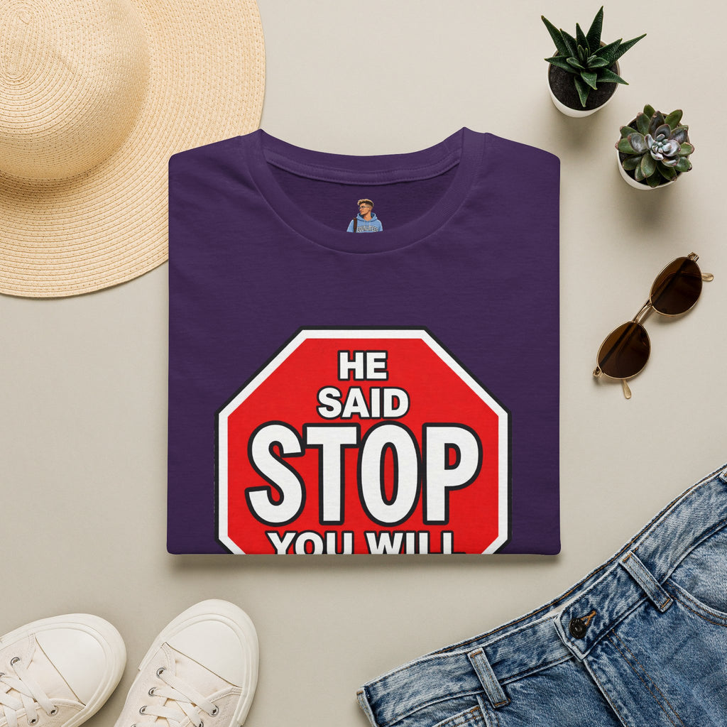 He Said Stop T-Shirt - Consent Awareness