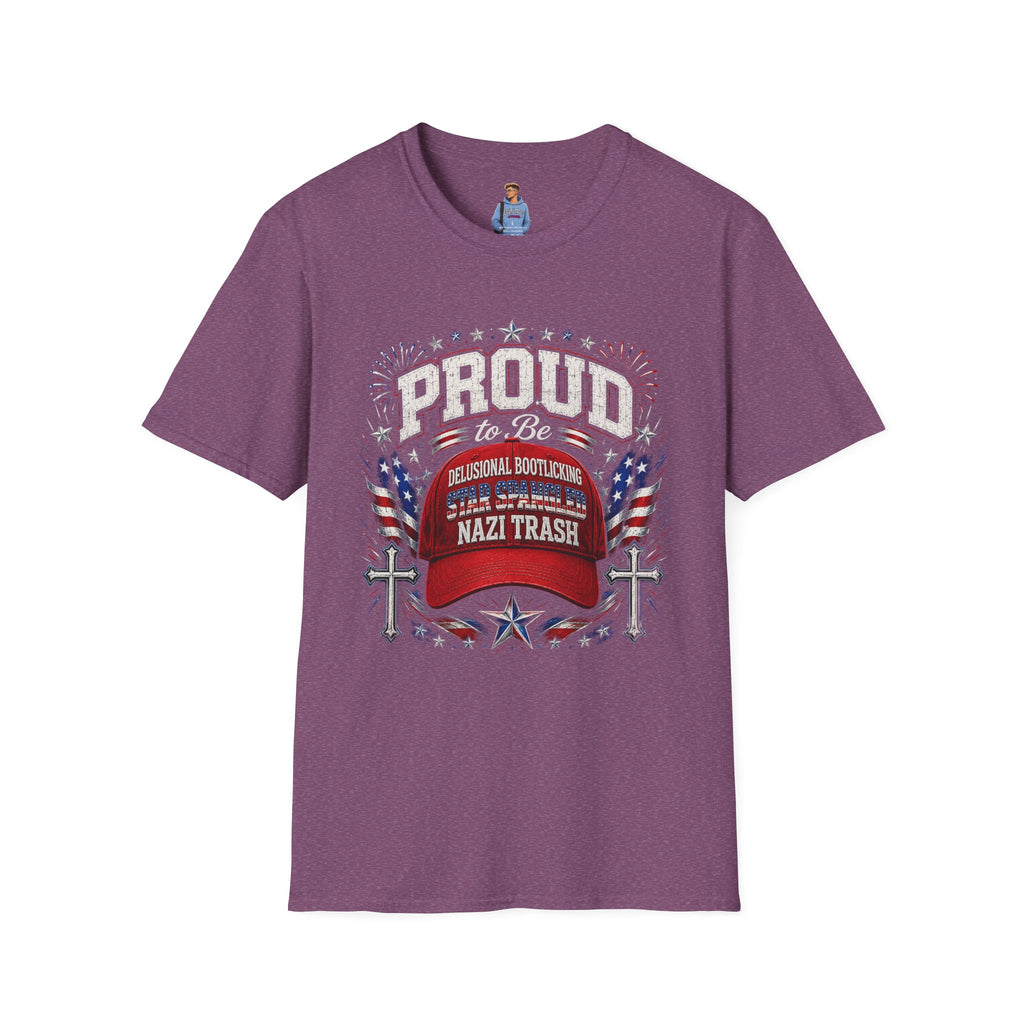 Star Spangled Awesome Graphic Tee ("Proud to Be Delusional Bootlicking Nazi Trash")