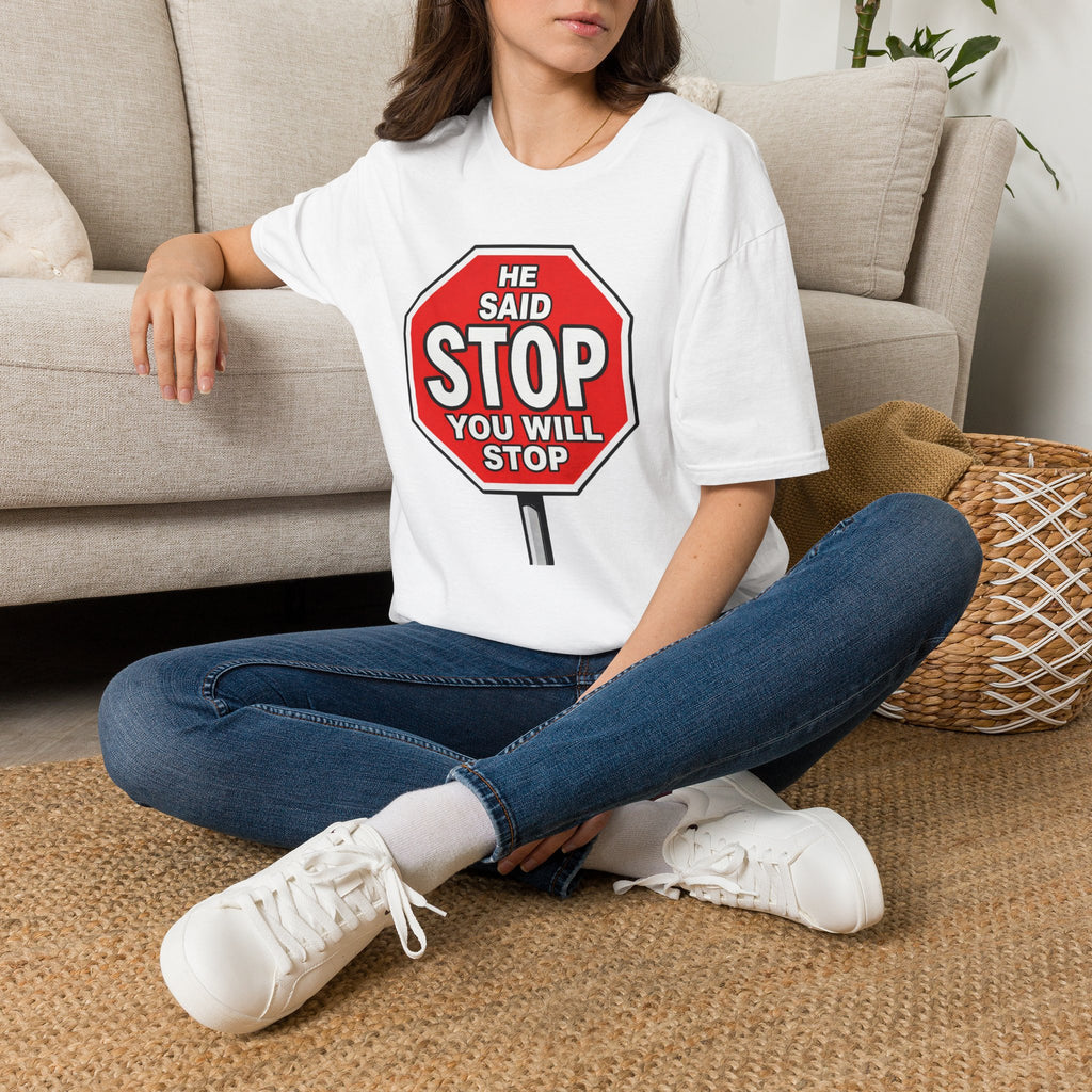 He Said Stop T-Shirt - Consent Awareness