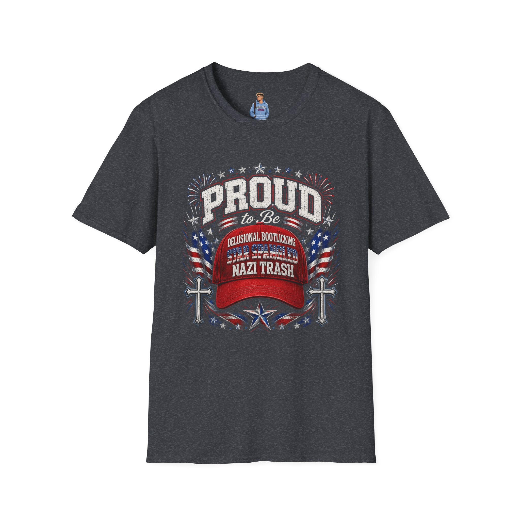 Star Spangled Awesome Graphic Tee ("Proud to Be Delusional Bootlicking Nazi Trash")