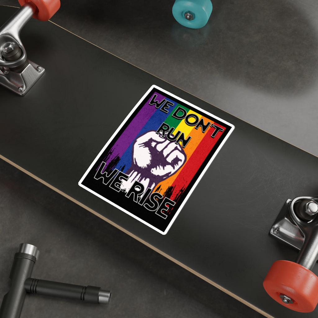 Empowerment Die-Cut Stickers | "We Don't Run, We Rise" | LGBTQ+ Pride Decals - EqualiTees.Me