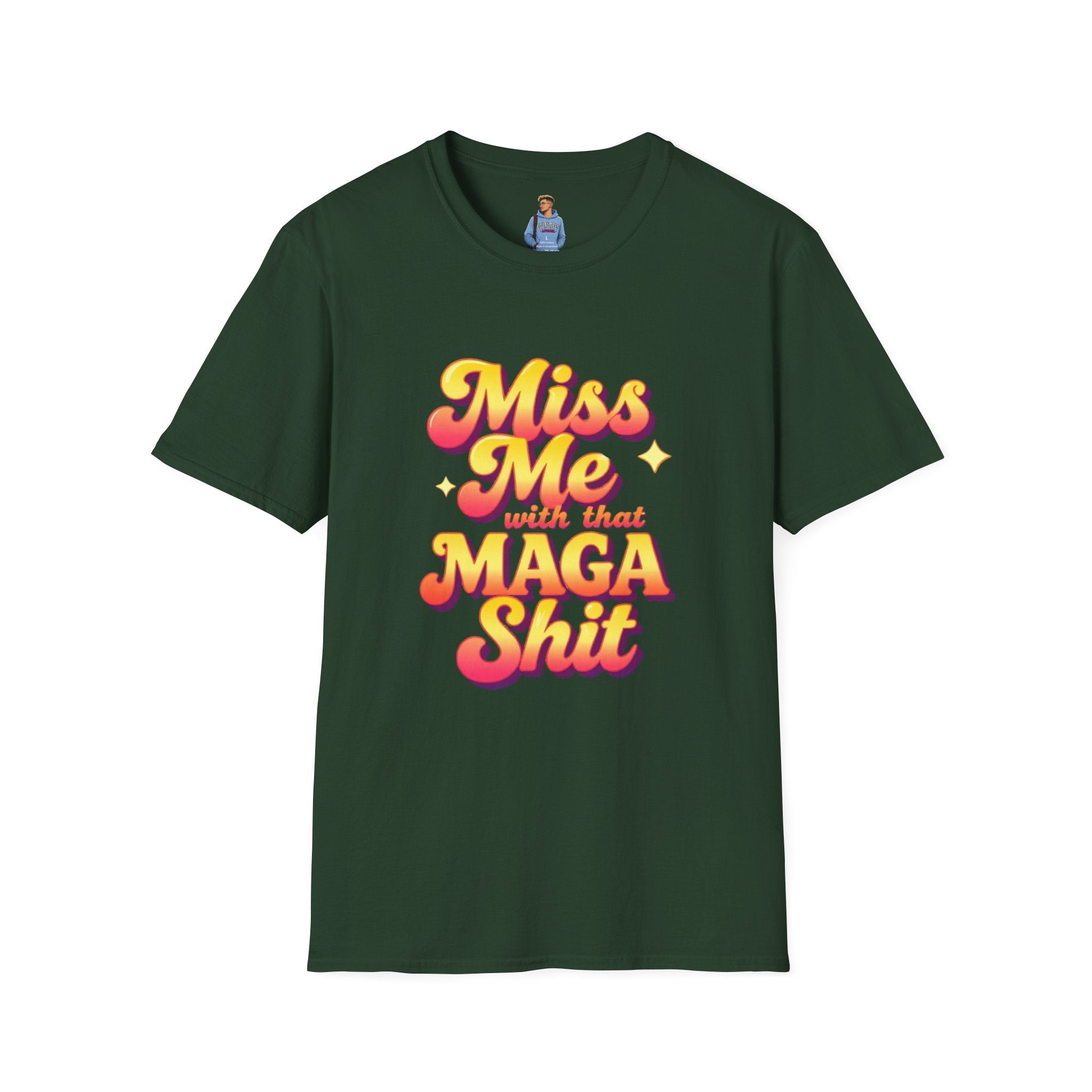 Miss Me With That MAGA T-Shirt