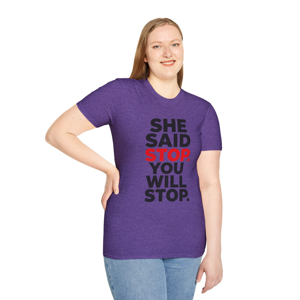She Said Stop T-Shirt - Bold Statement Tee for Consent Awareness