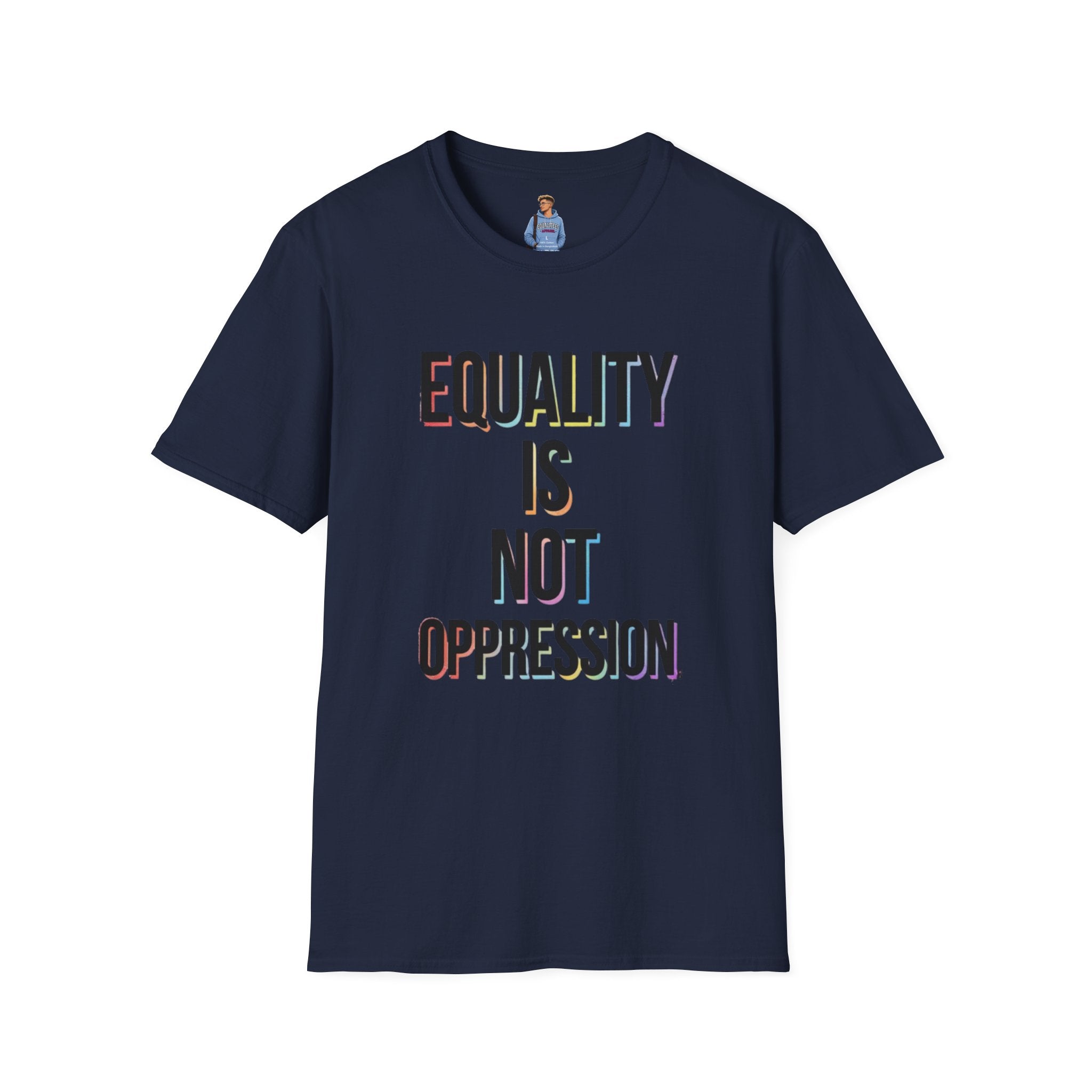Equality Is Not Oppression T-Shirt
