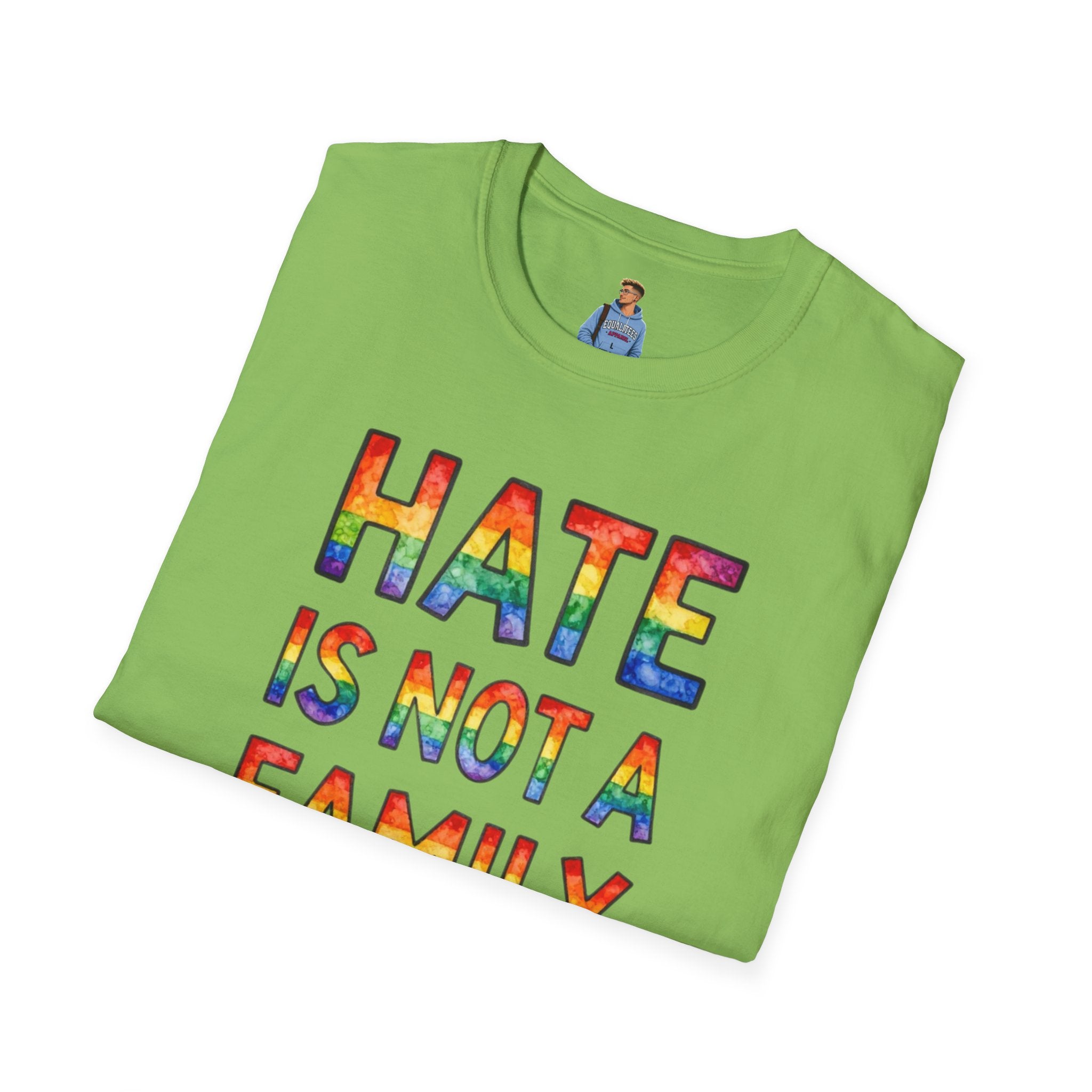 Hate Is Not A Family Value Rainbow Pride T-Shirt