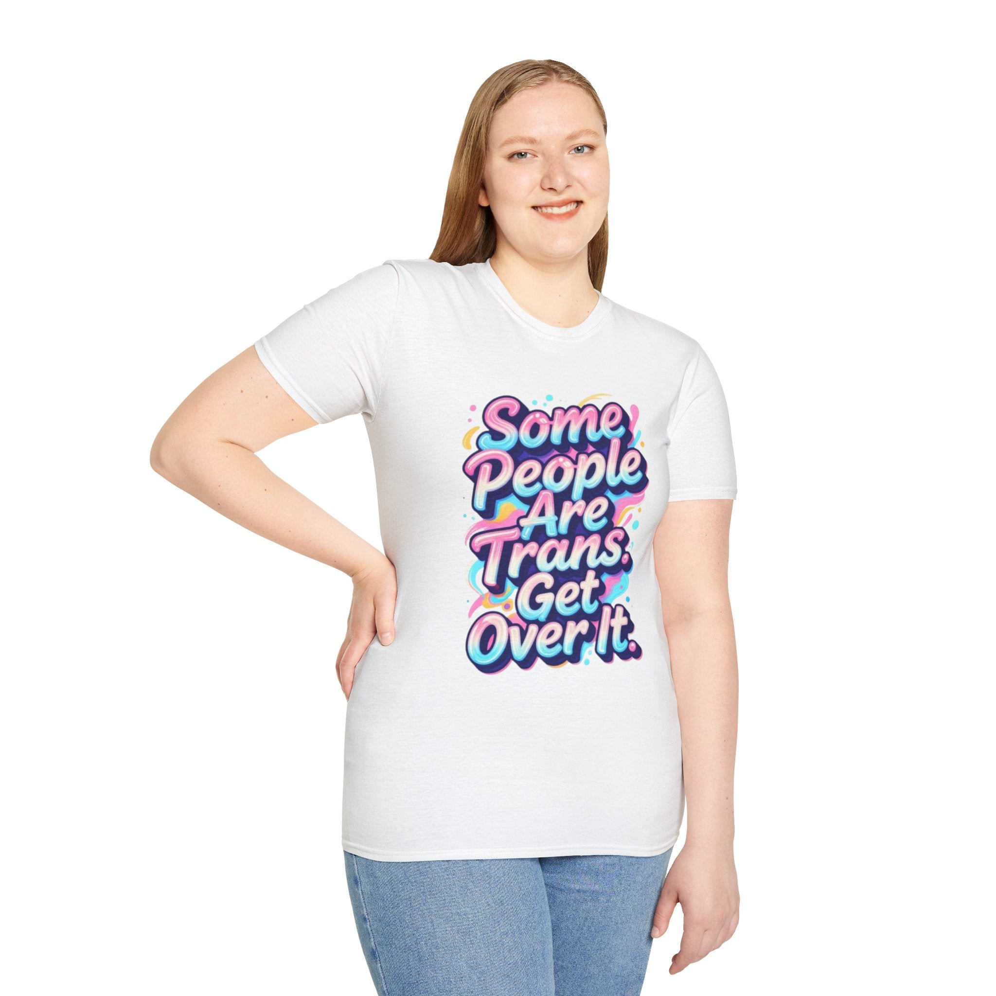 Some People are Trans T-Shirt — "Some People Are Trans. Get Over It." Colorful Pride Tee