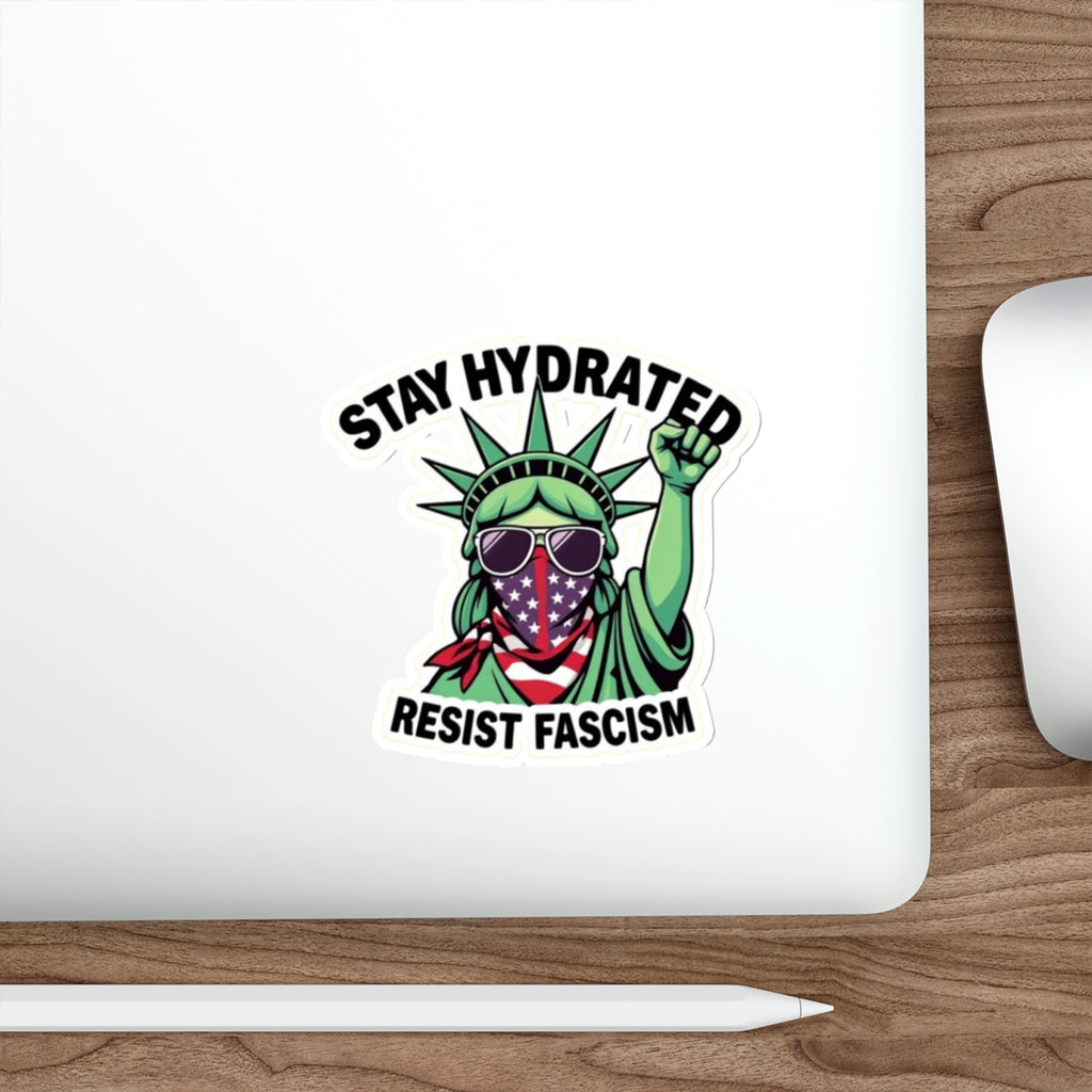 Stay Hydrated, Resist Fascism Sticker - EqualiTees.Me