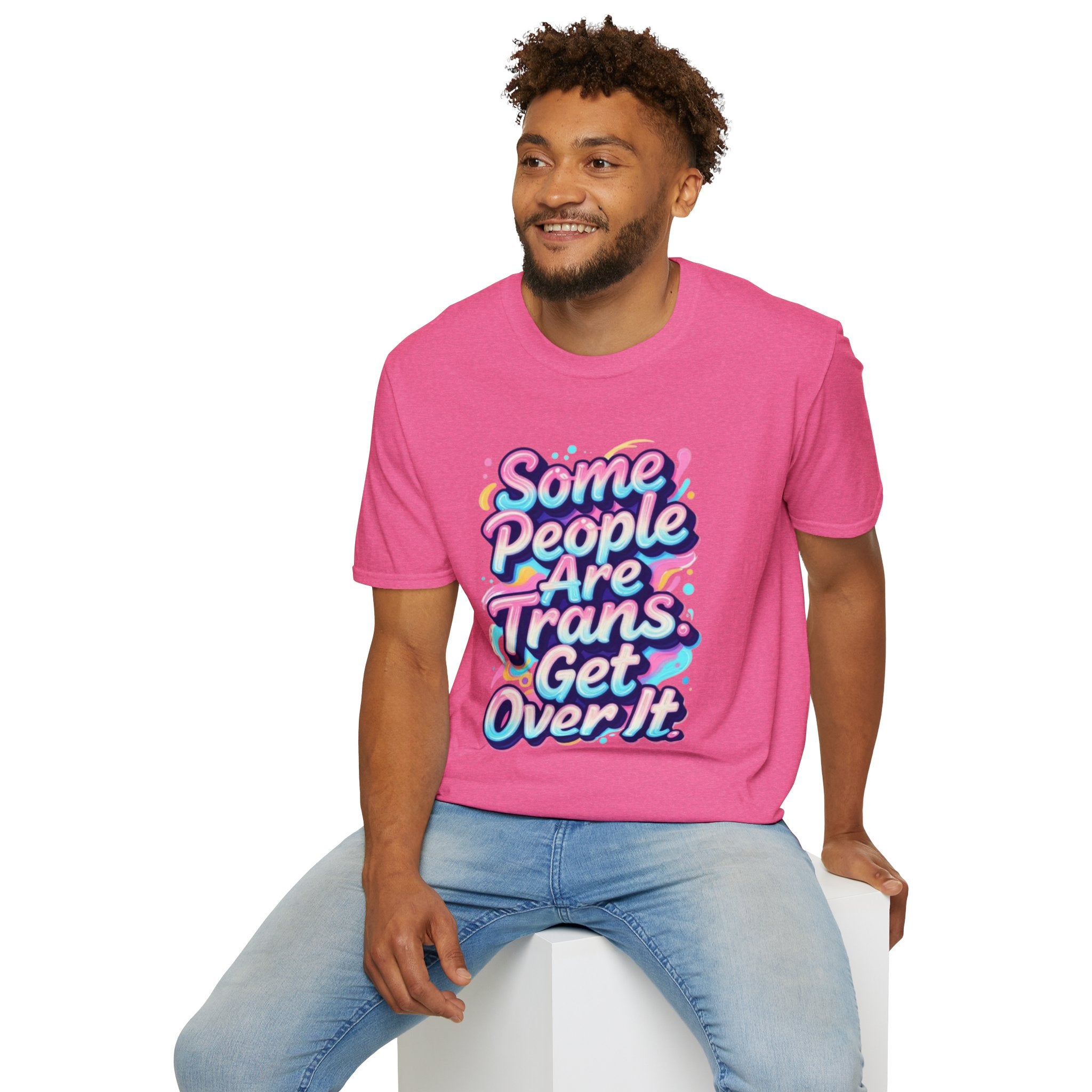 Some People are Trans T-Shirt — "Some People Are Trans. Get Over It." Colorful Pride Tee