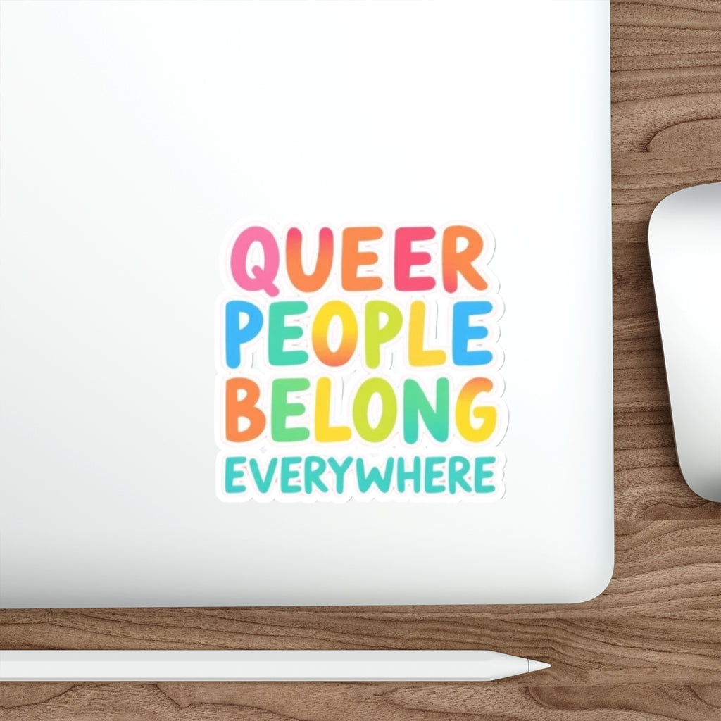 Queer People Belong Everywhere Sticker - EqualiTees.Me