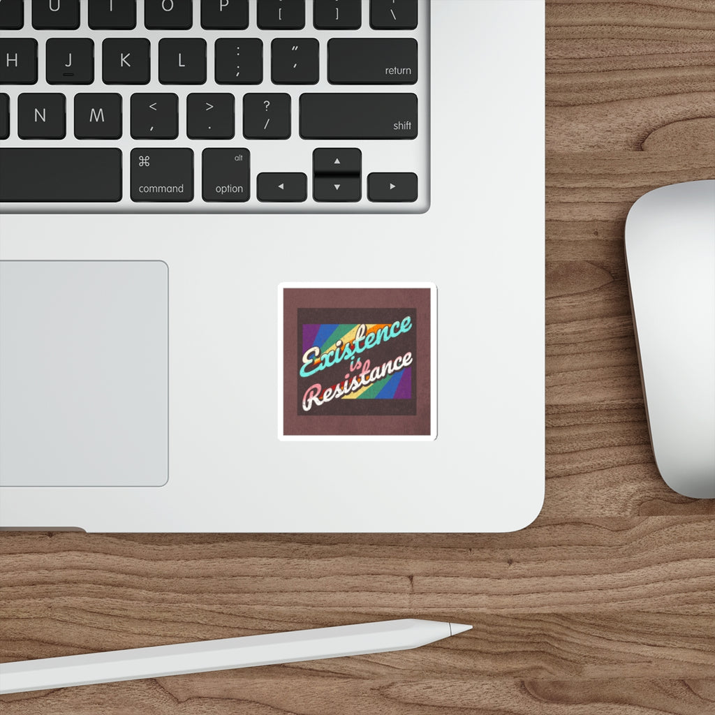 Die-Cut Stickers - Existence is Resistance - EqualiTees.Me