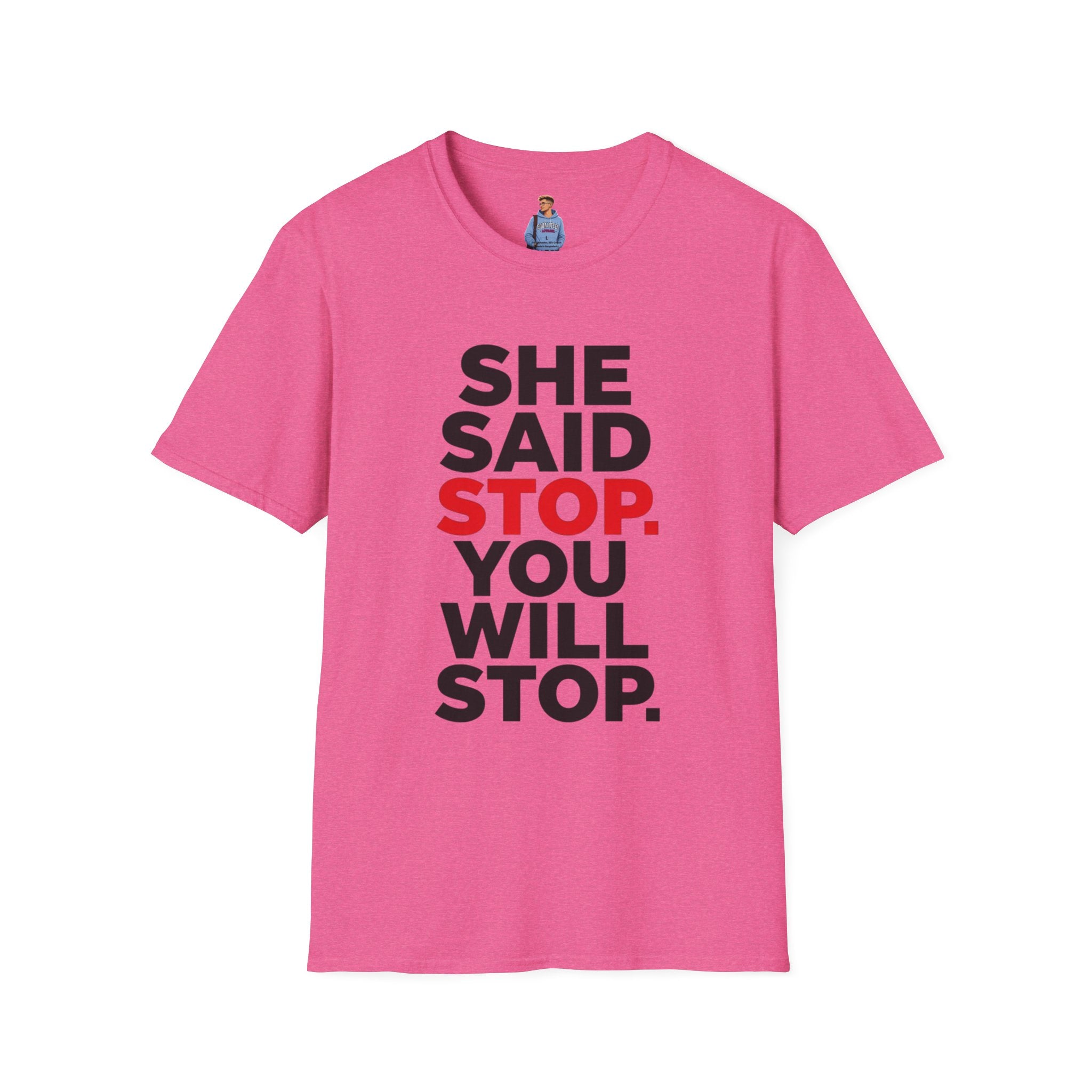 She Said Stop T-Shirt - Bold Statement Tee for Consent Awareness