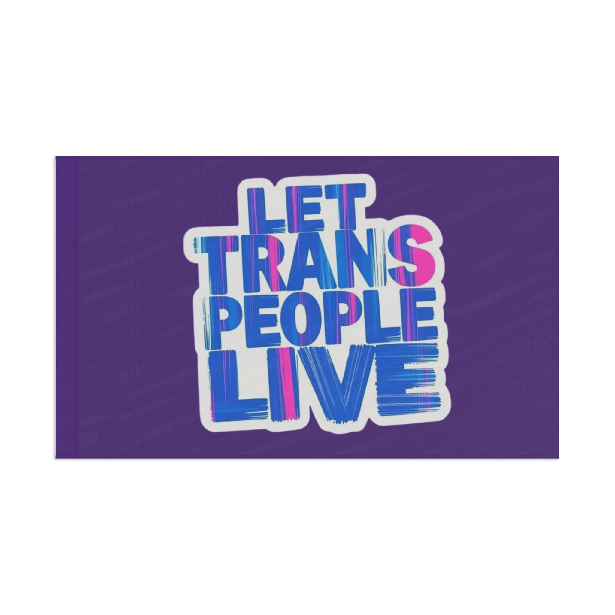 Let Trans People Live Protest Flag - EqualiTees.Me