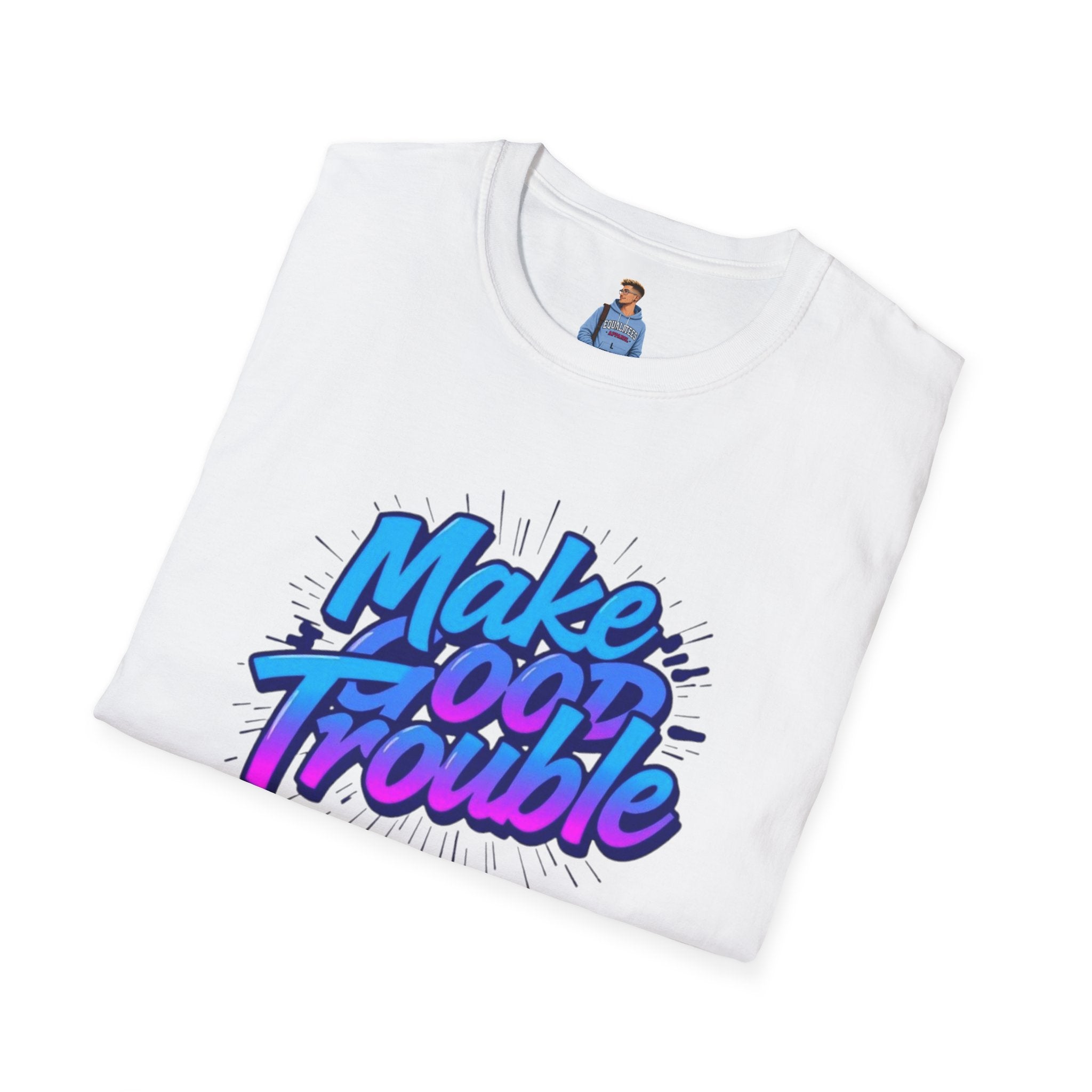 Make Good Trouble Blue Graphic Unisex T-Shirt - Fun & Bold Design for Everyday Wear