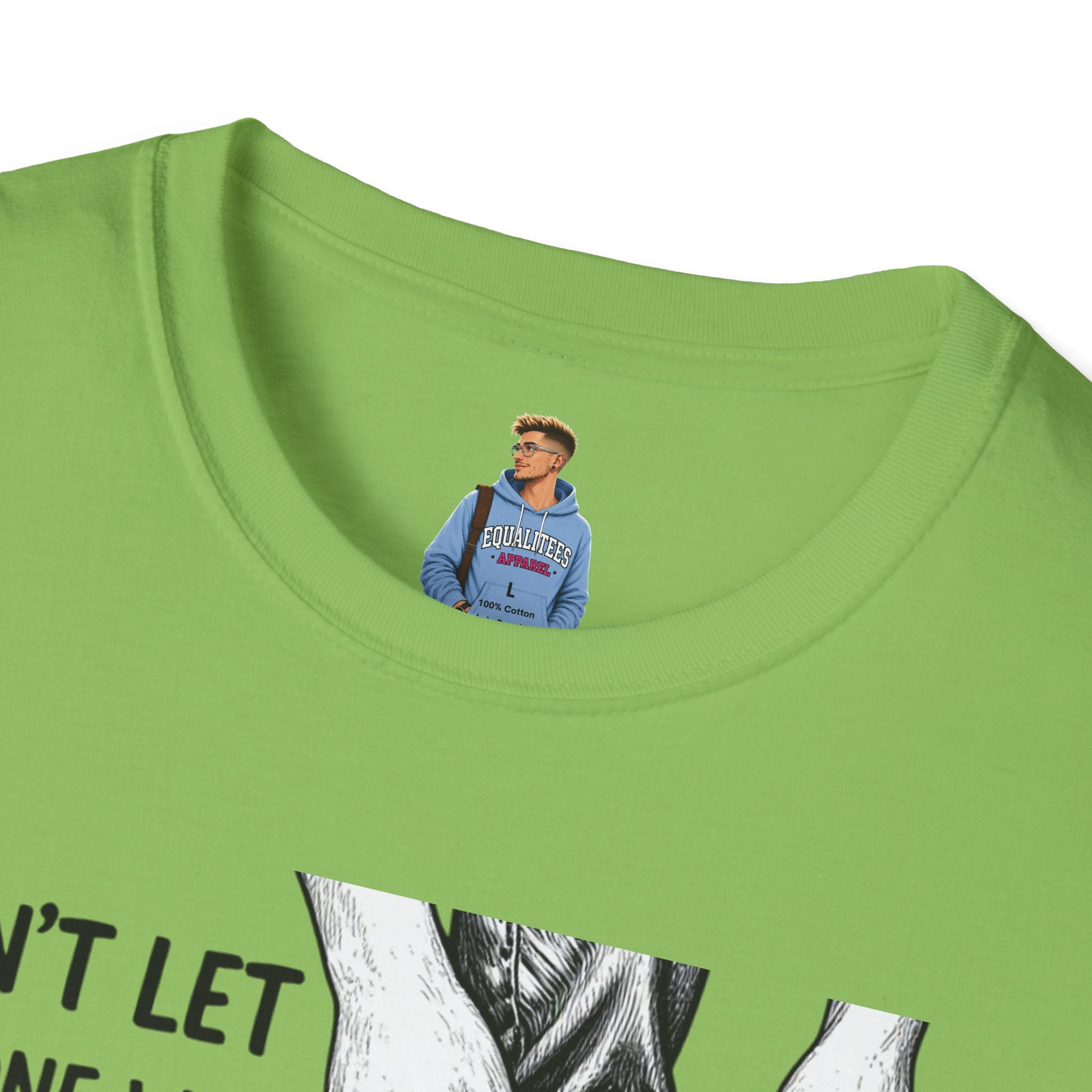 Don't Let Anyone T-Shirt — “Don’t Let Anyone Who Hasn’t Been In Your Shoes Tell You How To Tie Your Laces” Trans Colors