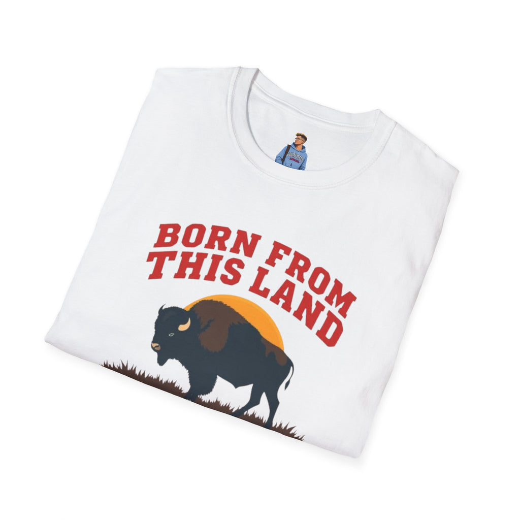 Born From this Land Native and Proud T-Shirt