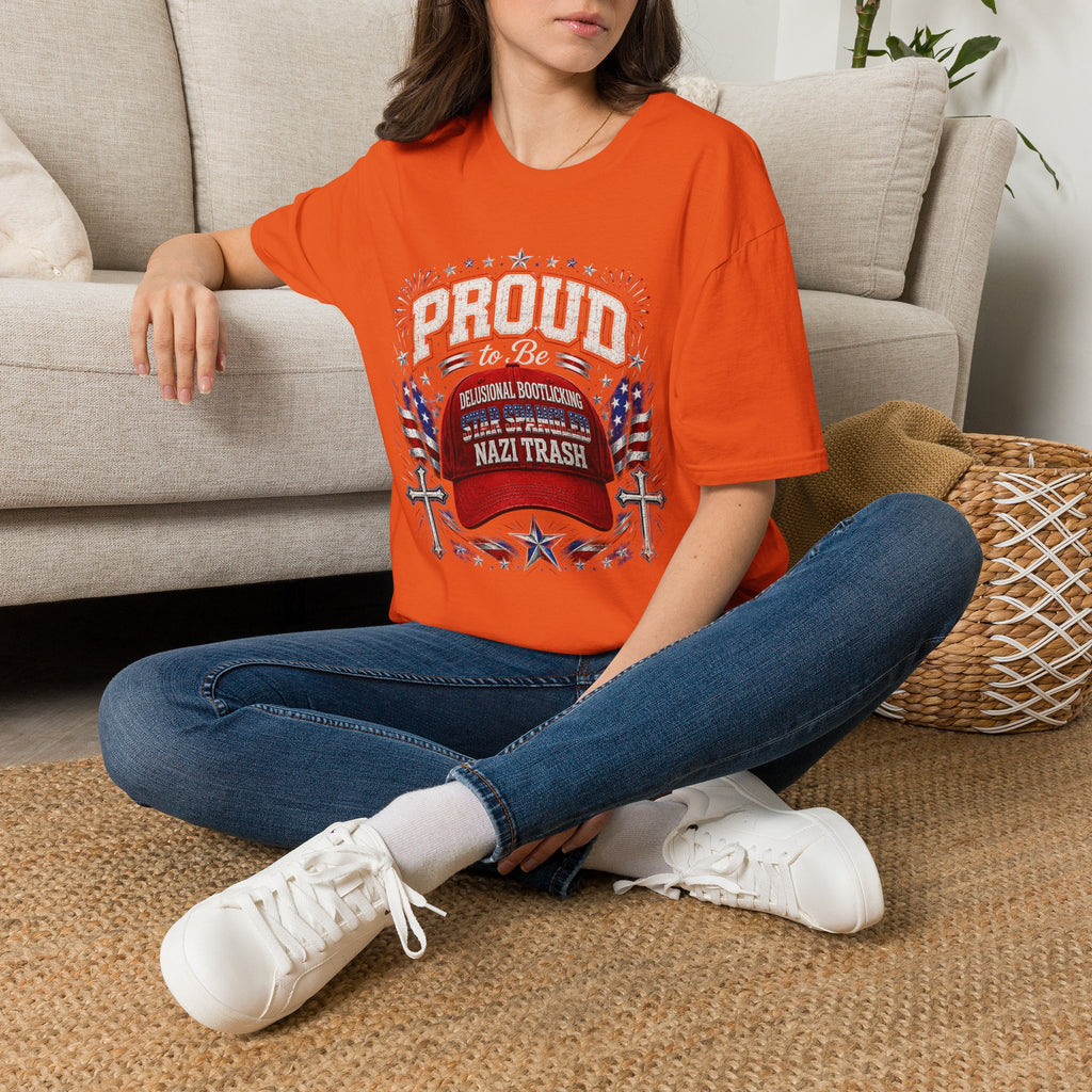 Star Spangled Awesome Graphic Tee ("Proud to Be Delusional Bootlicking Nazi Trash")