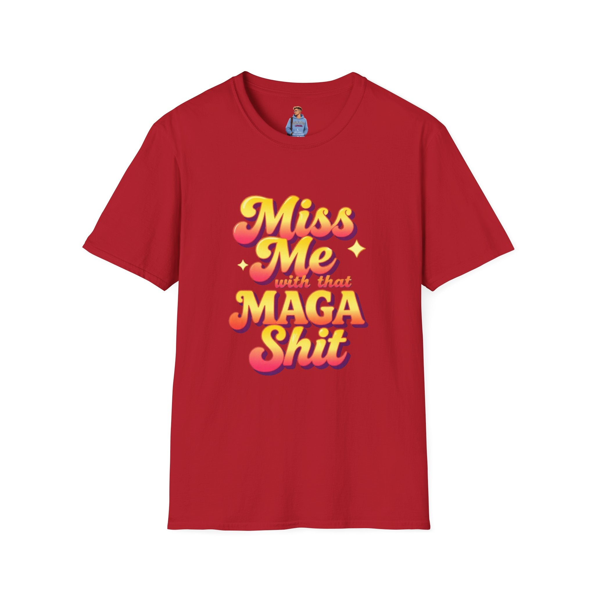 Miss Me With That MAGA T-Shirt
