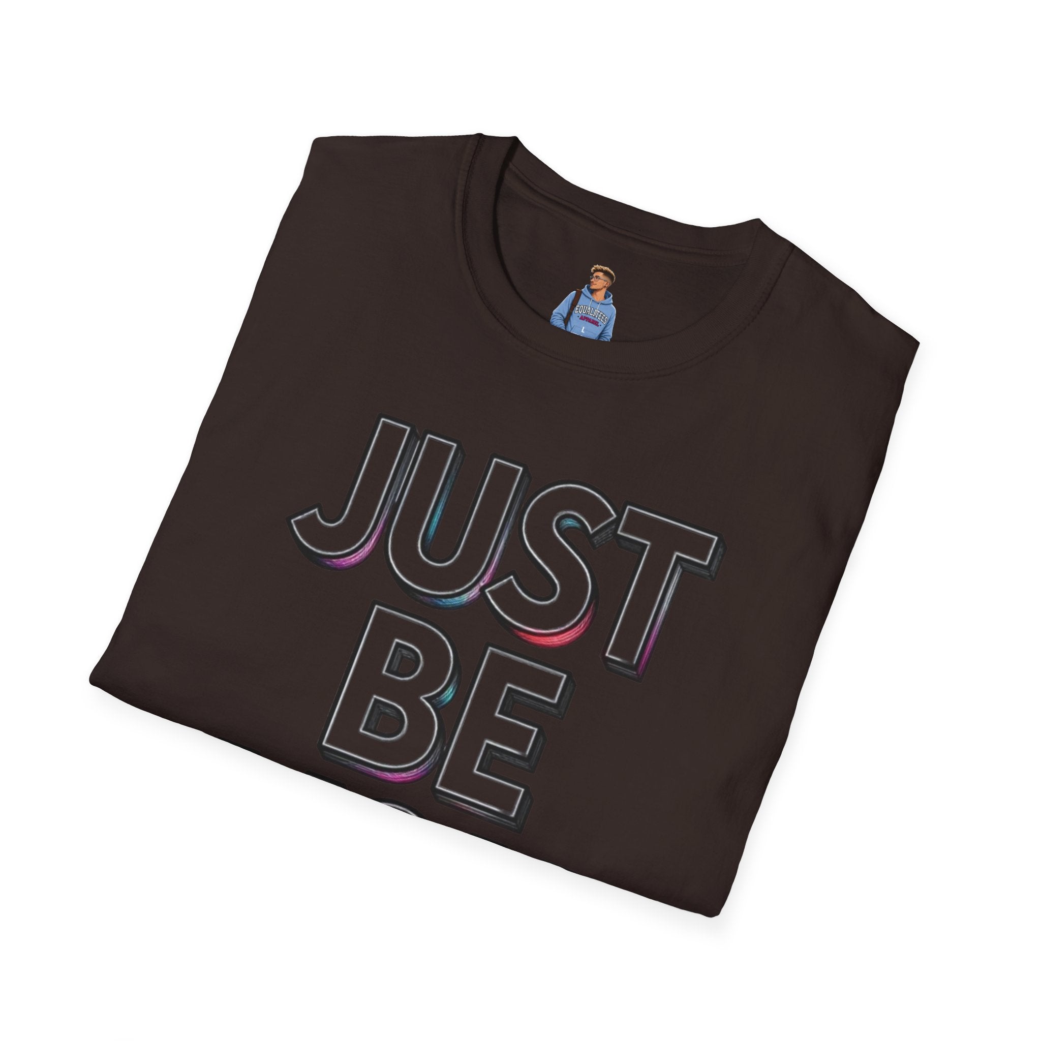 Just Be You T-Shirt — Inspirational Minimalist Graphic Tee