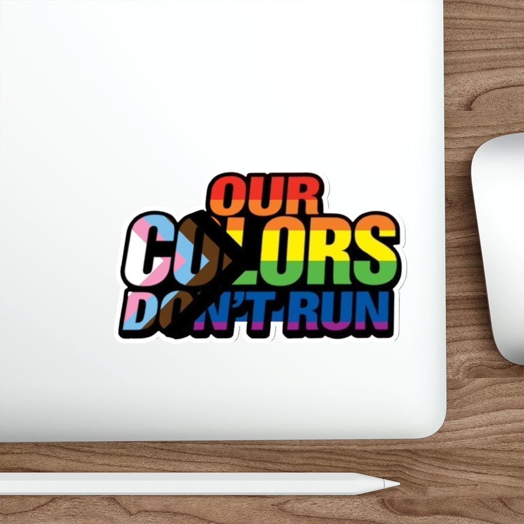 Pride-Themed Die-Cut Stickers - 'Our Colors Don’t Run' - LGBTQ+ Rainbow Decals for Self-Expression - EqualiTees.Me