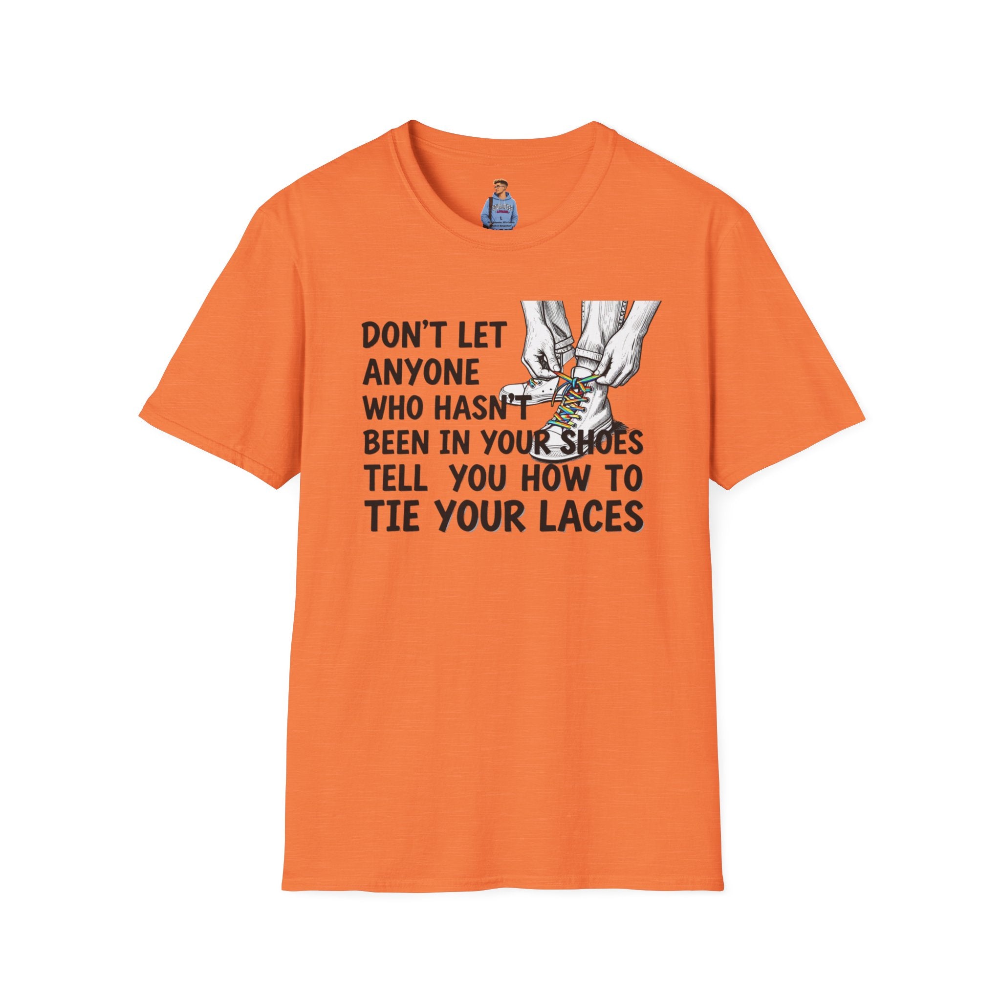 Don't Let Anyone Tell You How To Tie Your Laces T-Shirt