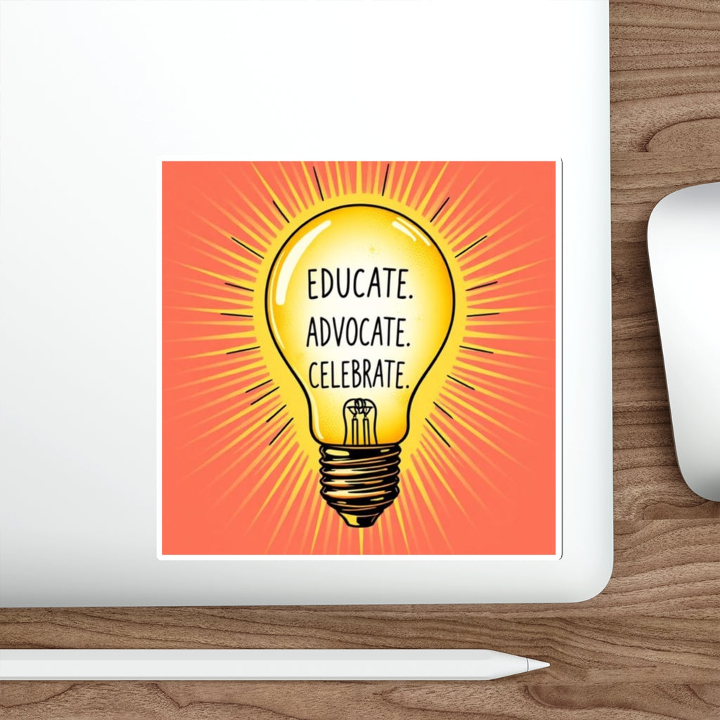 Inspiring Die-Cut Stickers – Educate, Advocate, Celebrate - EqualiTees.Me