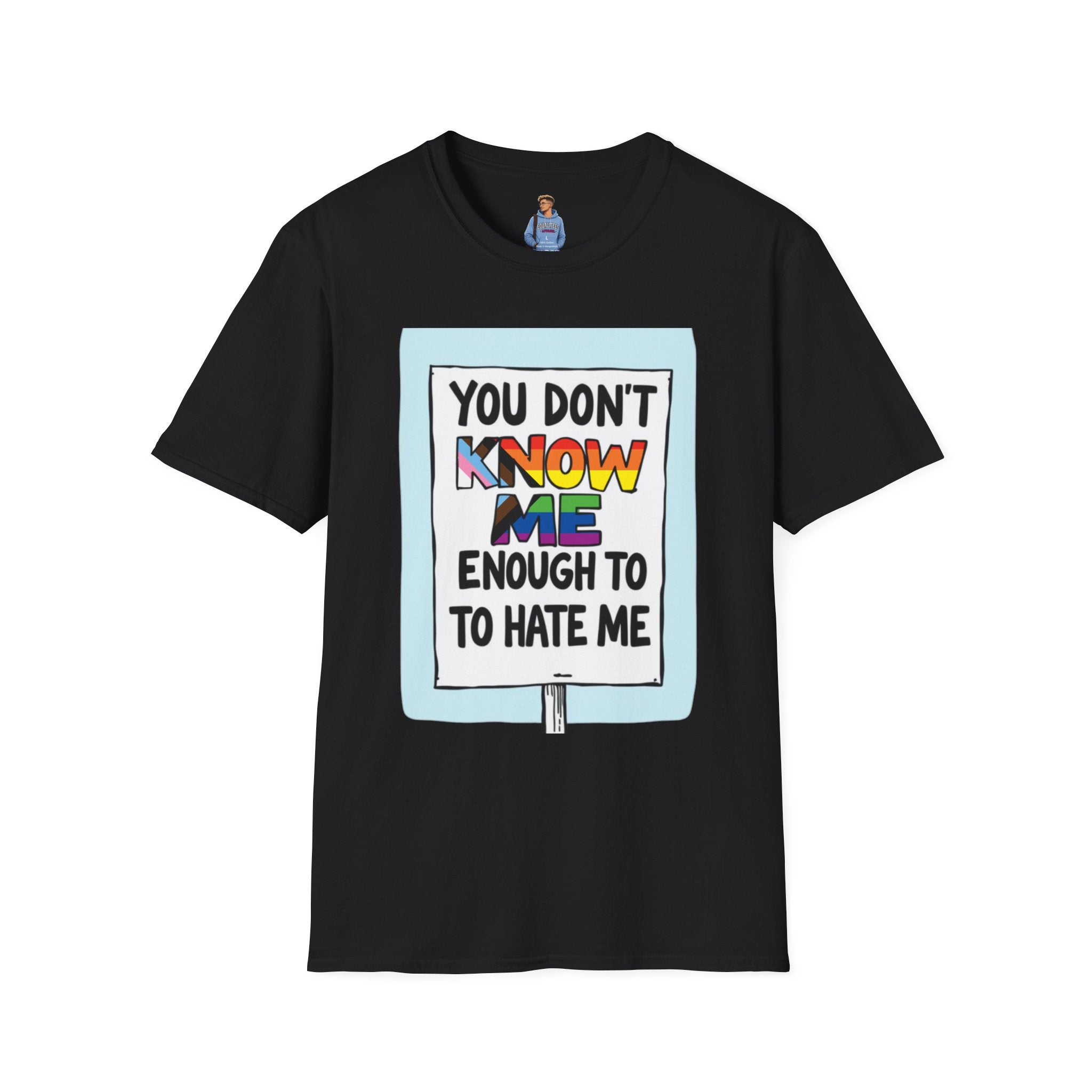 Camiseta de orgullo inclusivo "No me conoces lo suficiente como para odiarme": camiseta unisex de estilo suave para uso informal