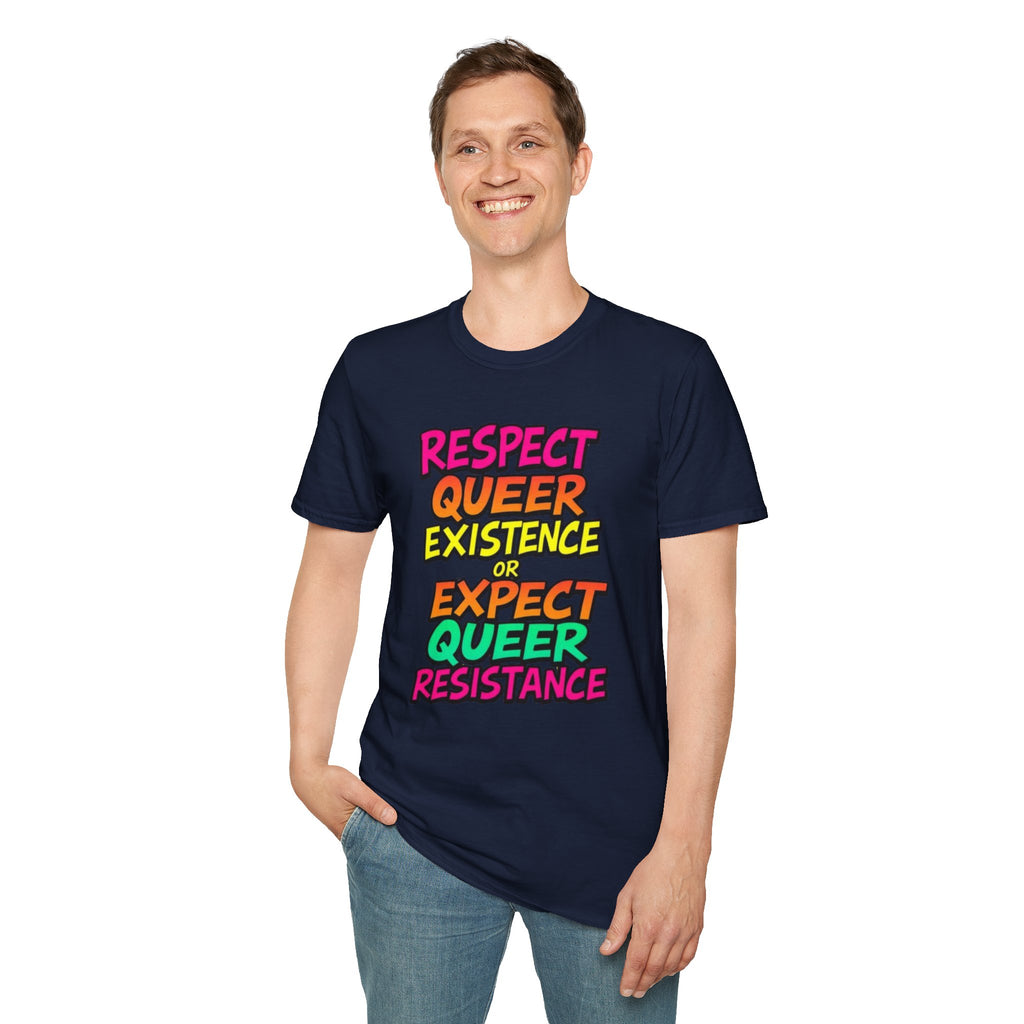 Respect Queer Existence or Expect Queer Resistance T-Shirt