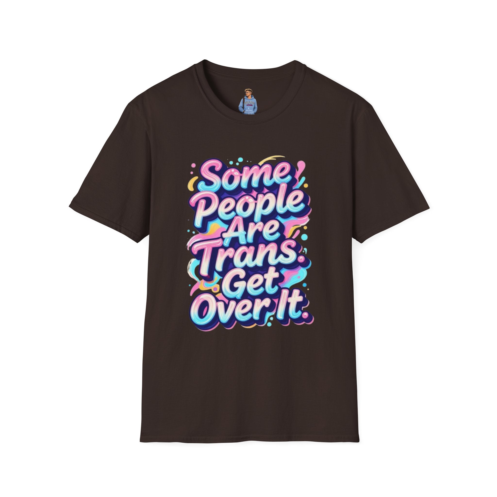 Some People are Trans T-Shirt — "Some People Are Trans. Get Over It." Colorful Pride Tee