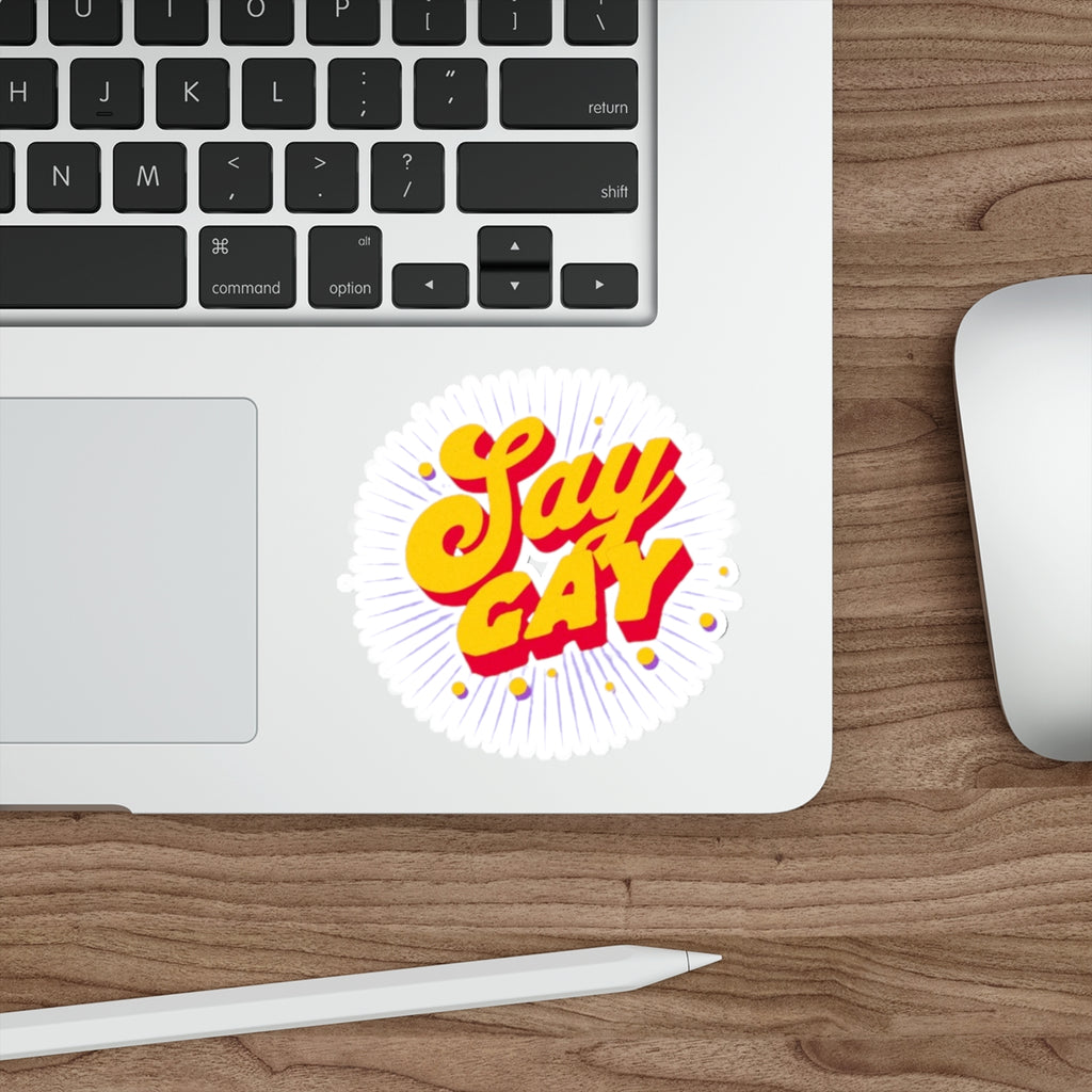 Die-Cut Stickers - Say Gay - EqualiTees.Me