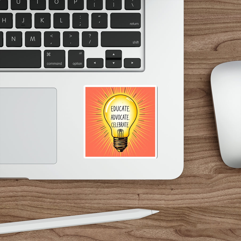 Inspiring Die-Cut Stickers – Educate, Advocate, Celebrate - EqualiTees.Me