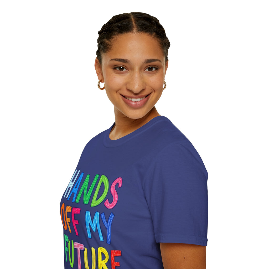 HANDS OFF MY FUTURE Political Statement T-Shirt