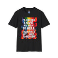 Love My Way to Hell Graphic T-Shirt