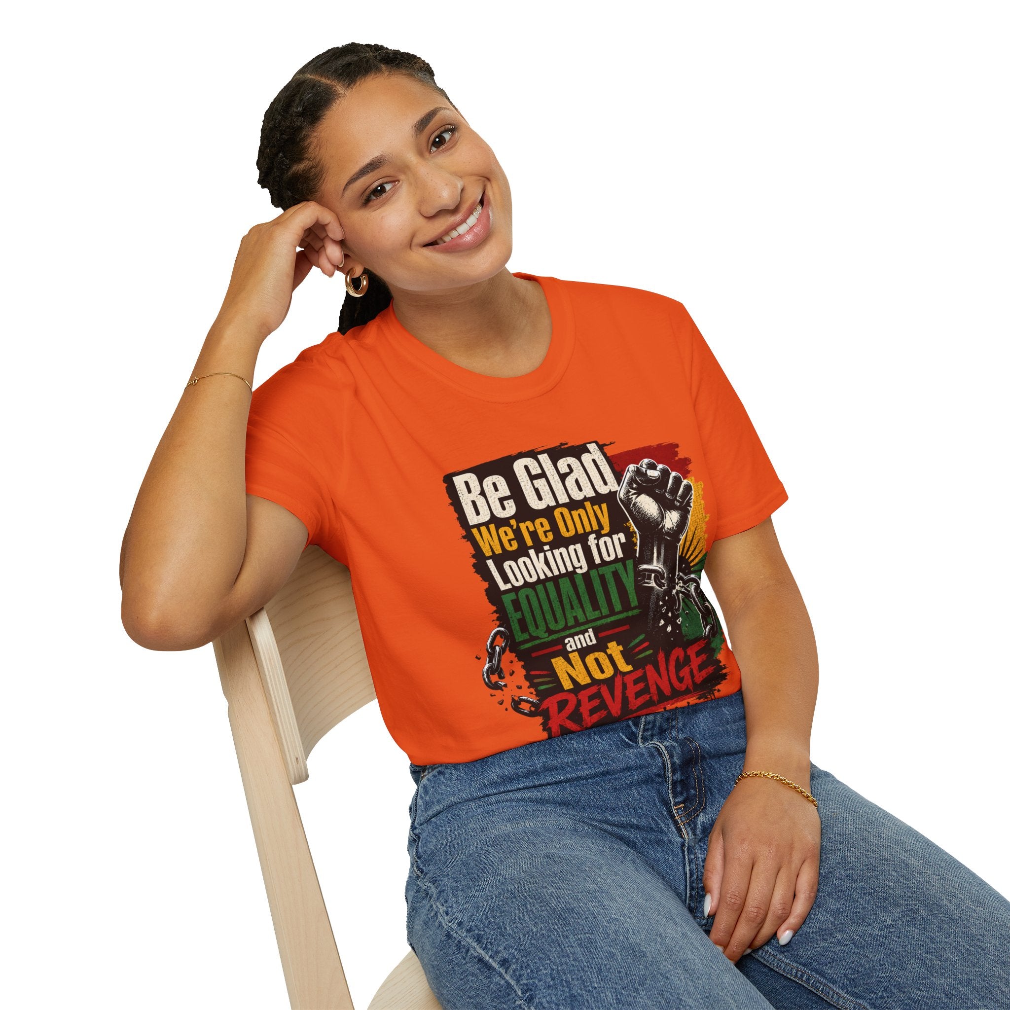 Be Glad We’re Only Looking for Equality T-Shirt — Black Power Fist Social Justice Tee