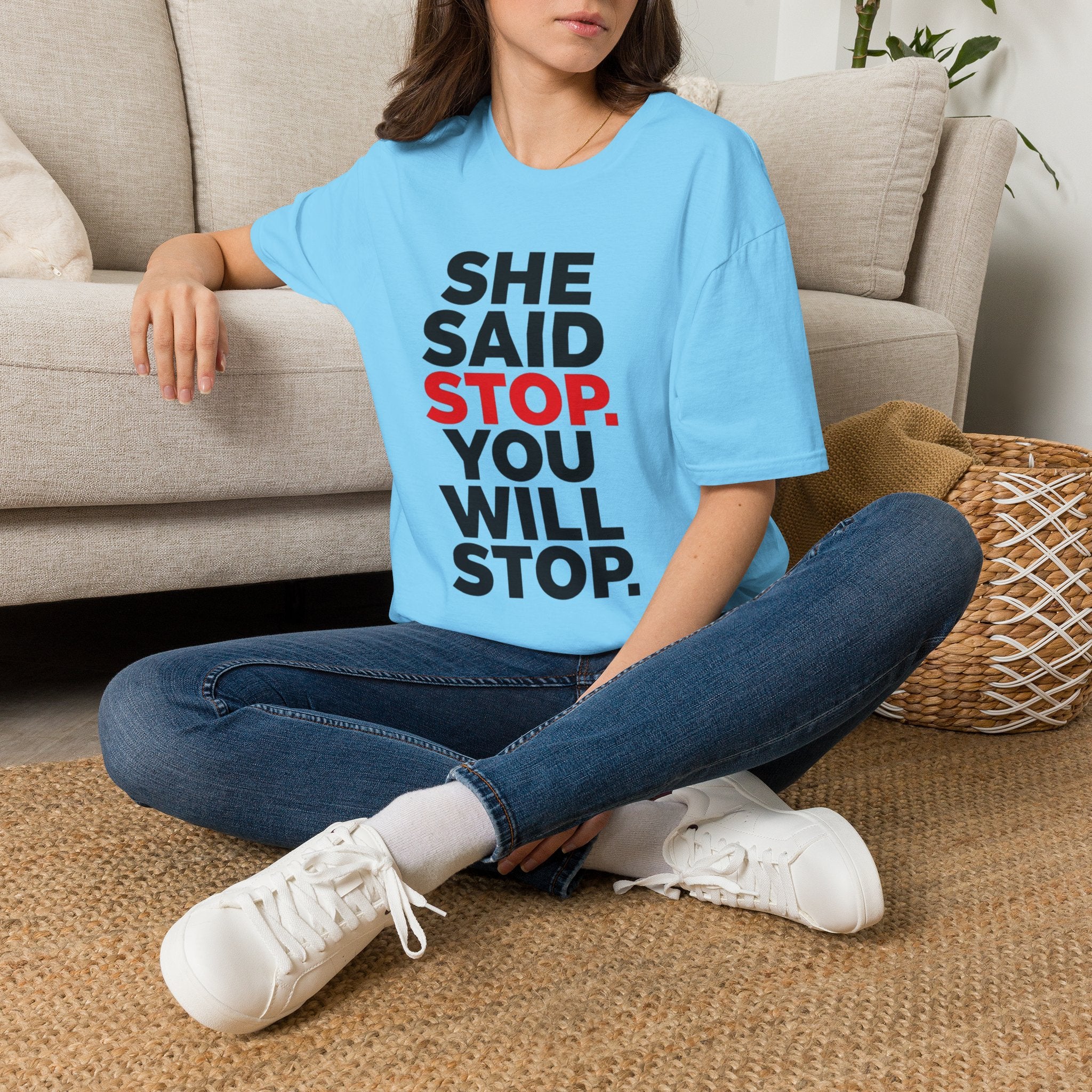 She Said Stop T-Shirt - Bold Statement Tee for Consent Awareness