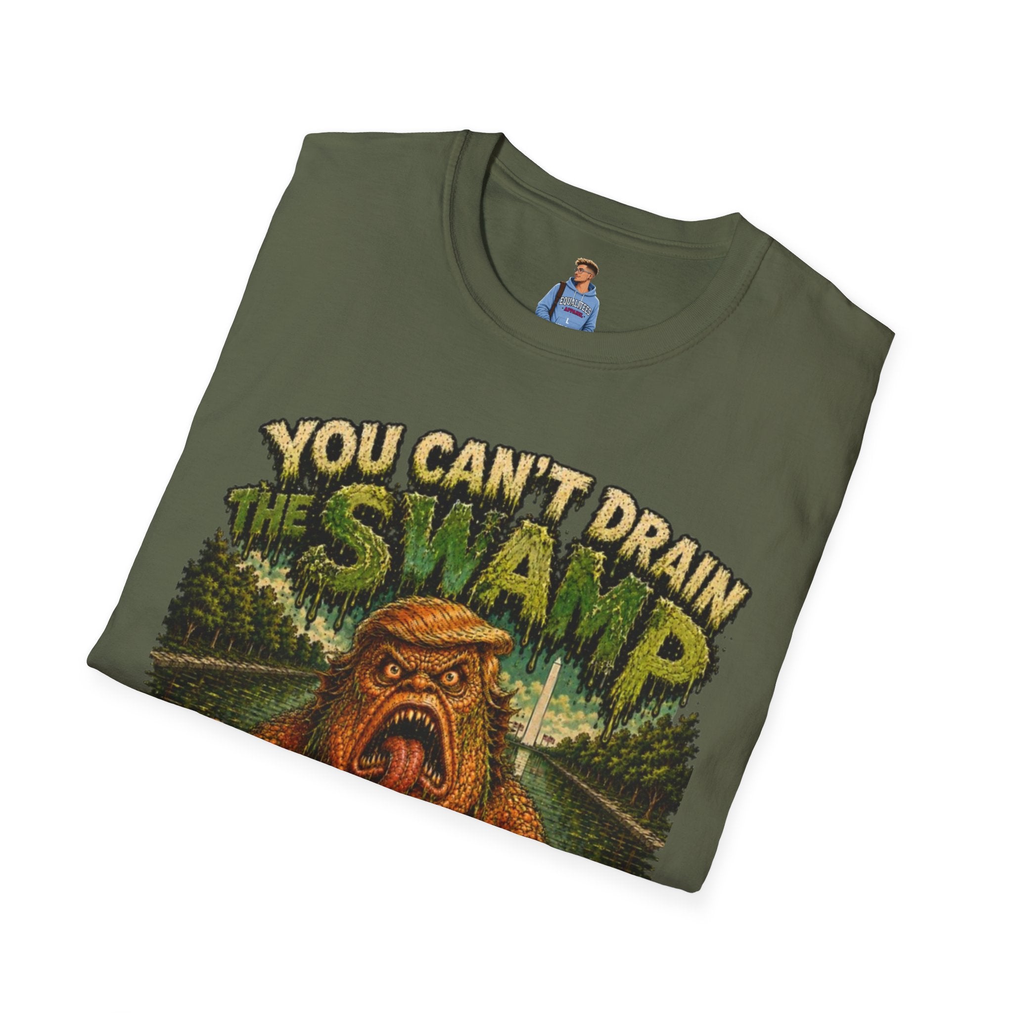T-Shirt — "You Can't Drain the Swamp when you ARE the Swamp" Graphic Tee