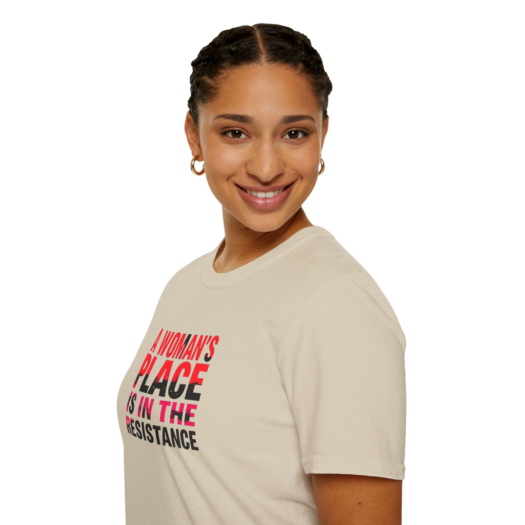 A Woman's Place Is in the Resistance Unisex Softstyle T-Shirt