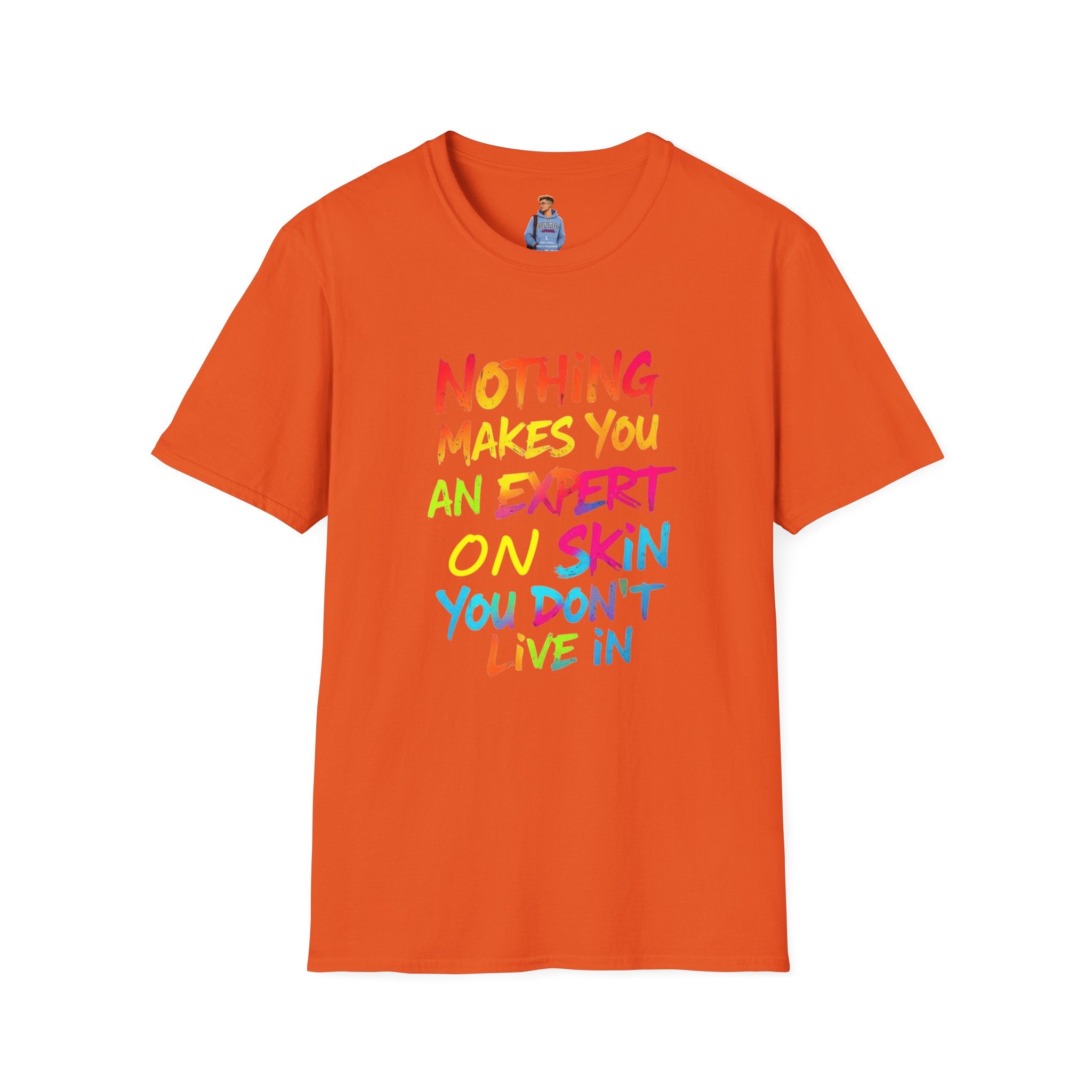 Nothing Makes You An Expert T-Shirt