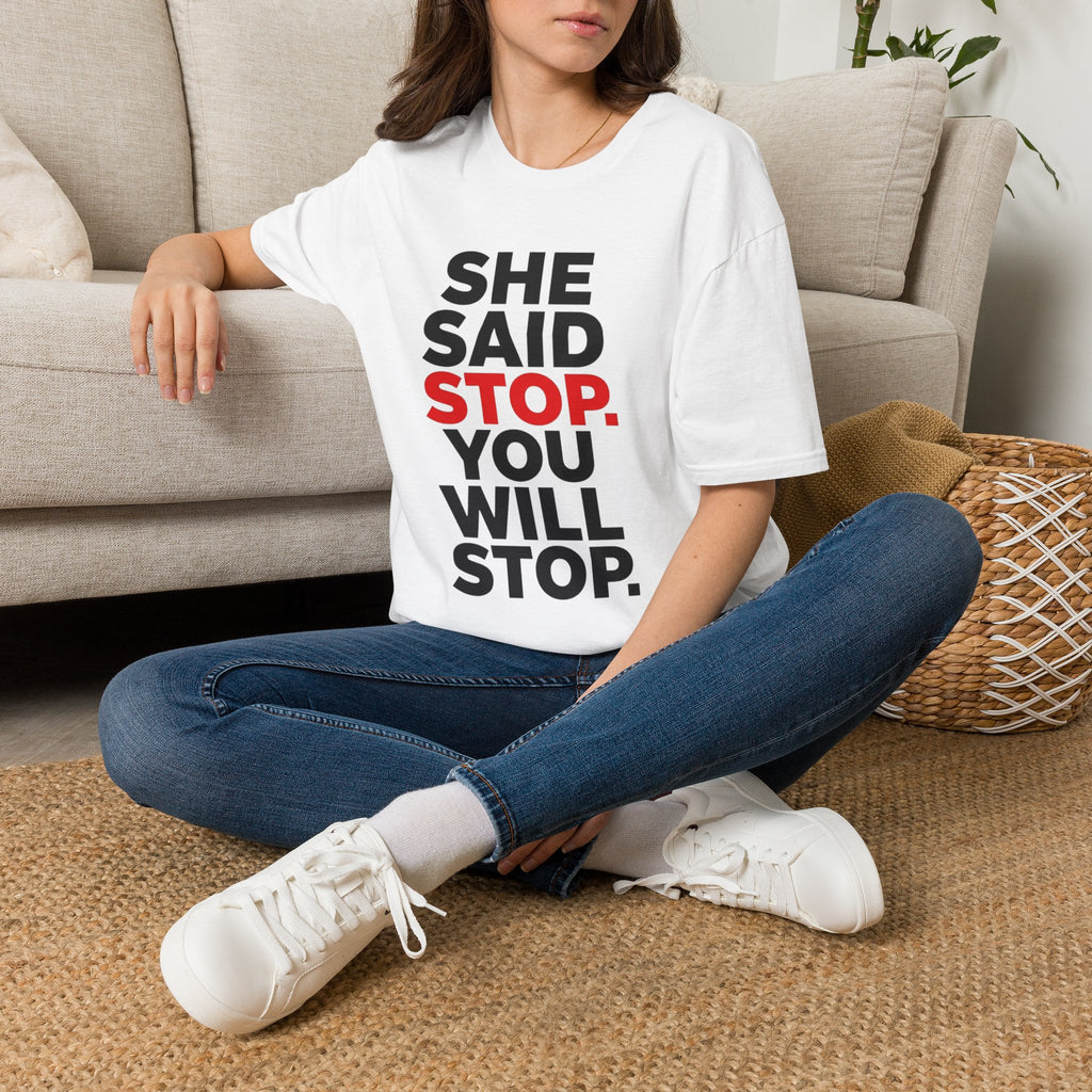 She Said Stop T-Shirt - Bold Statement Tee for Consent Awareness