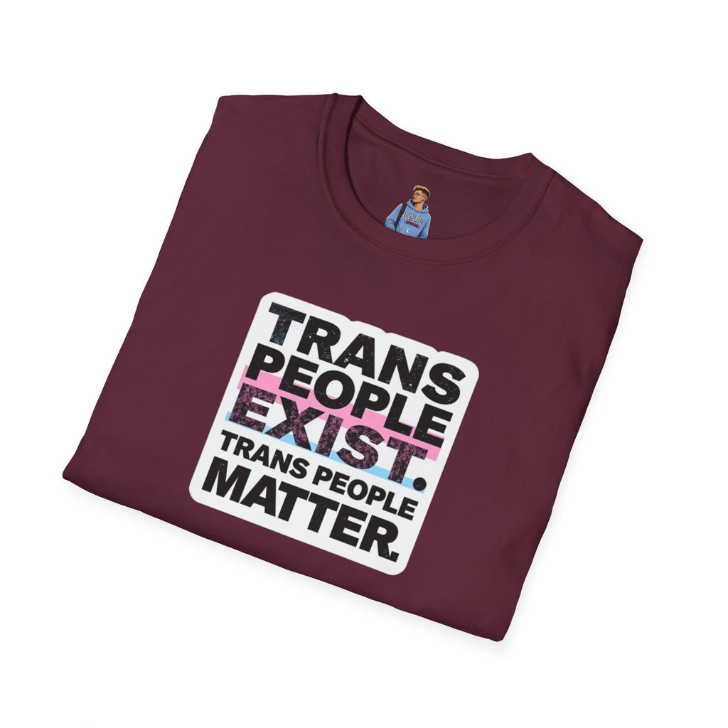 Trans People Exist T-Shirt