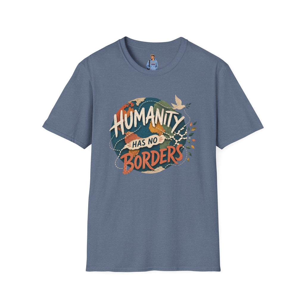Humanity Has No Borders T-Shirt — Earth & Peace Graphic Tee
