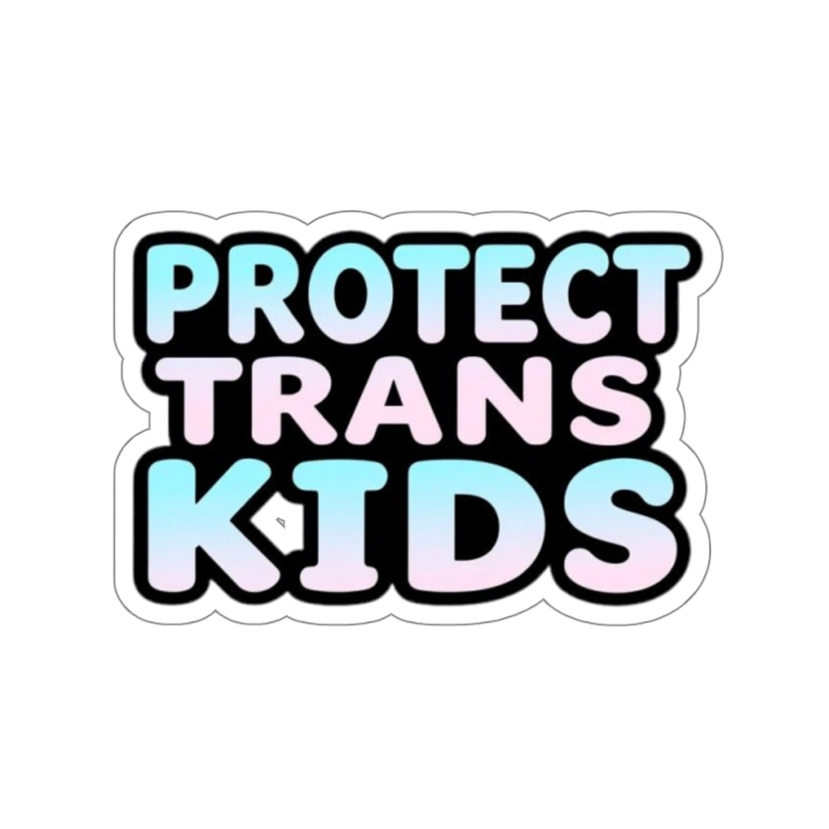 PROTECT TRANS KIDS Die-Cut Sticker - EqualiTees.Me