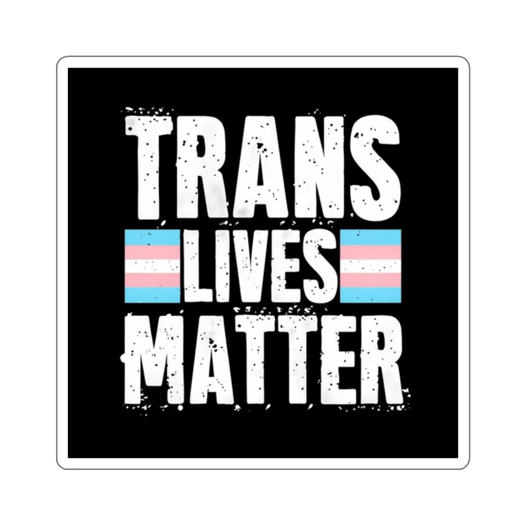 Die-Cut Stickers - Trans Lives Matter - EqualiTees.Me