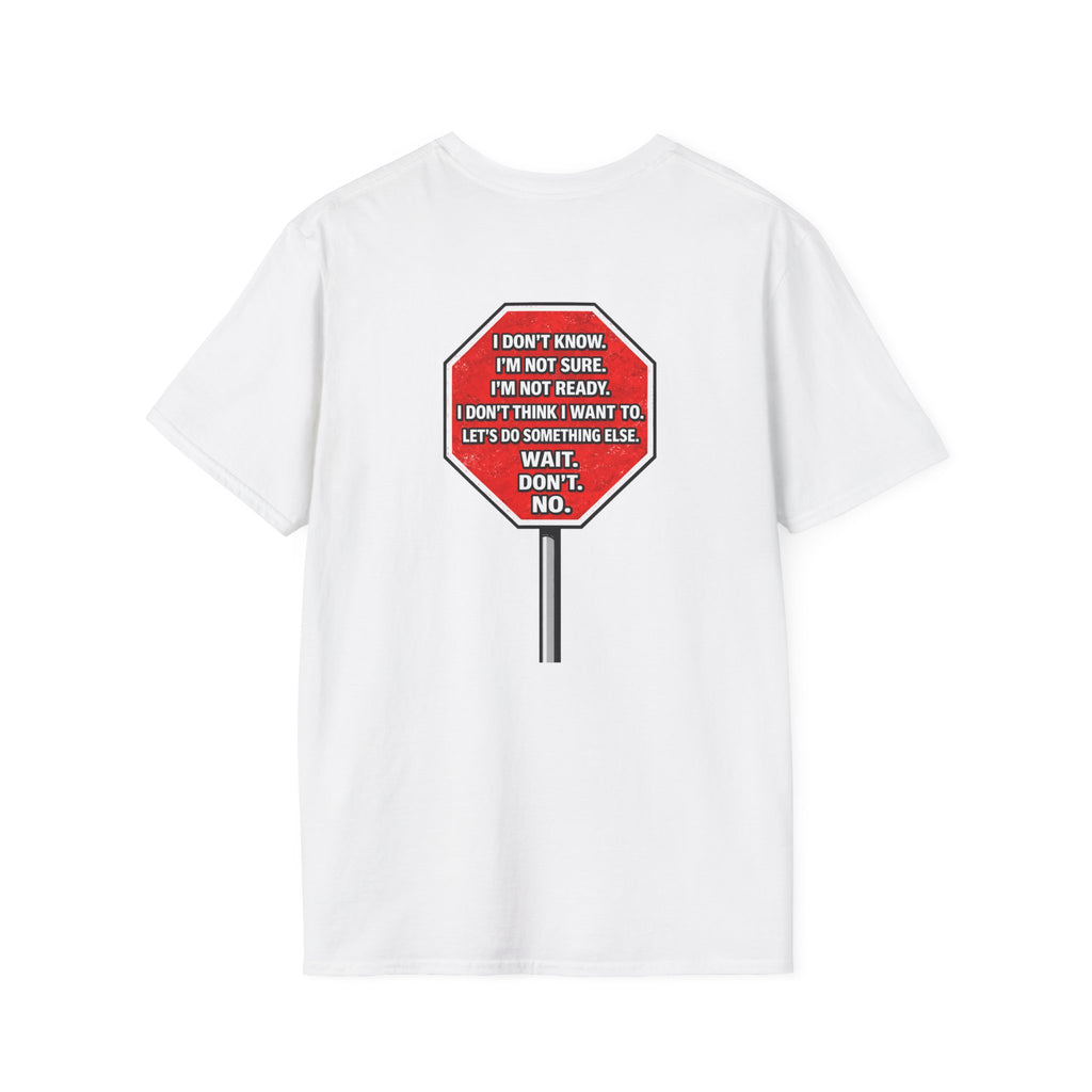 She Said STOP You Will Stop - Graphic T-Shirt