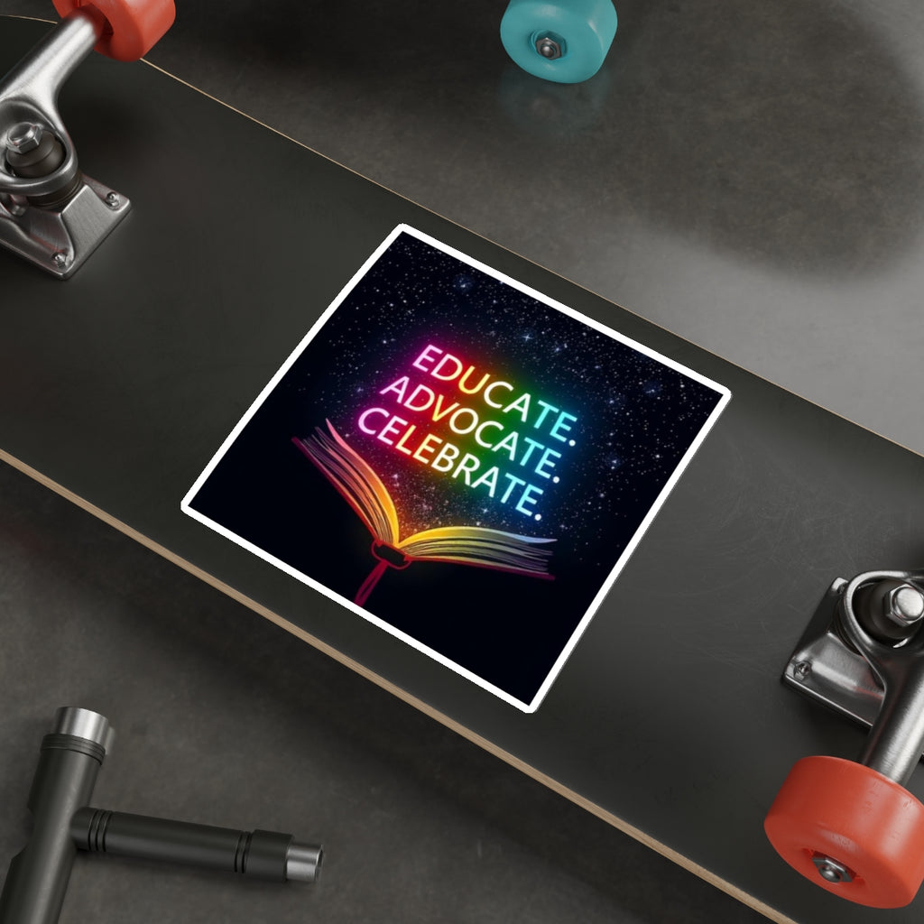 Inspiring Die-Cut Stickers - 'Educate. Advocate. Celebrate.' - Perfect for Students and Activists - EqualiTees.Me