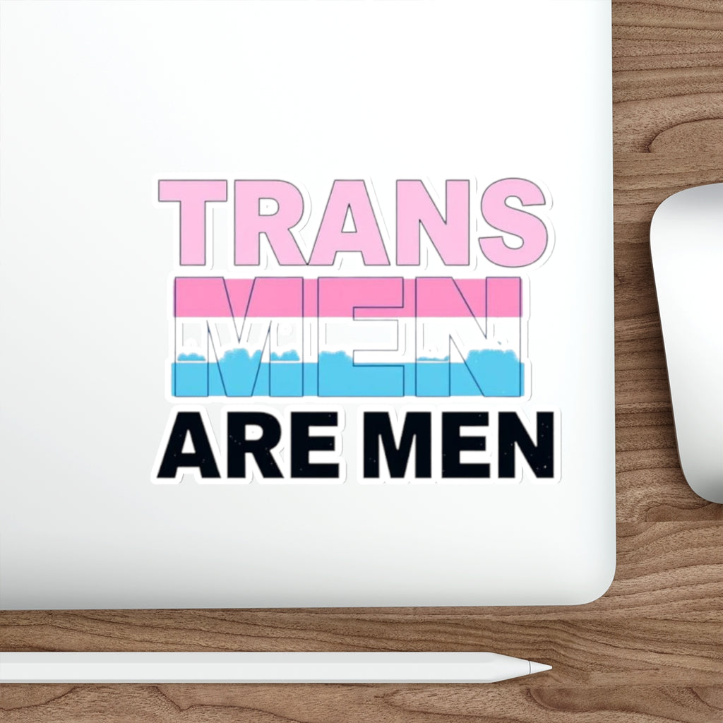 Trans Men Are Men Die-Cut Sticker
